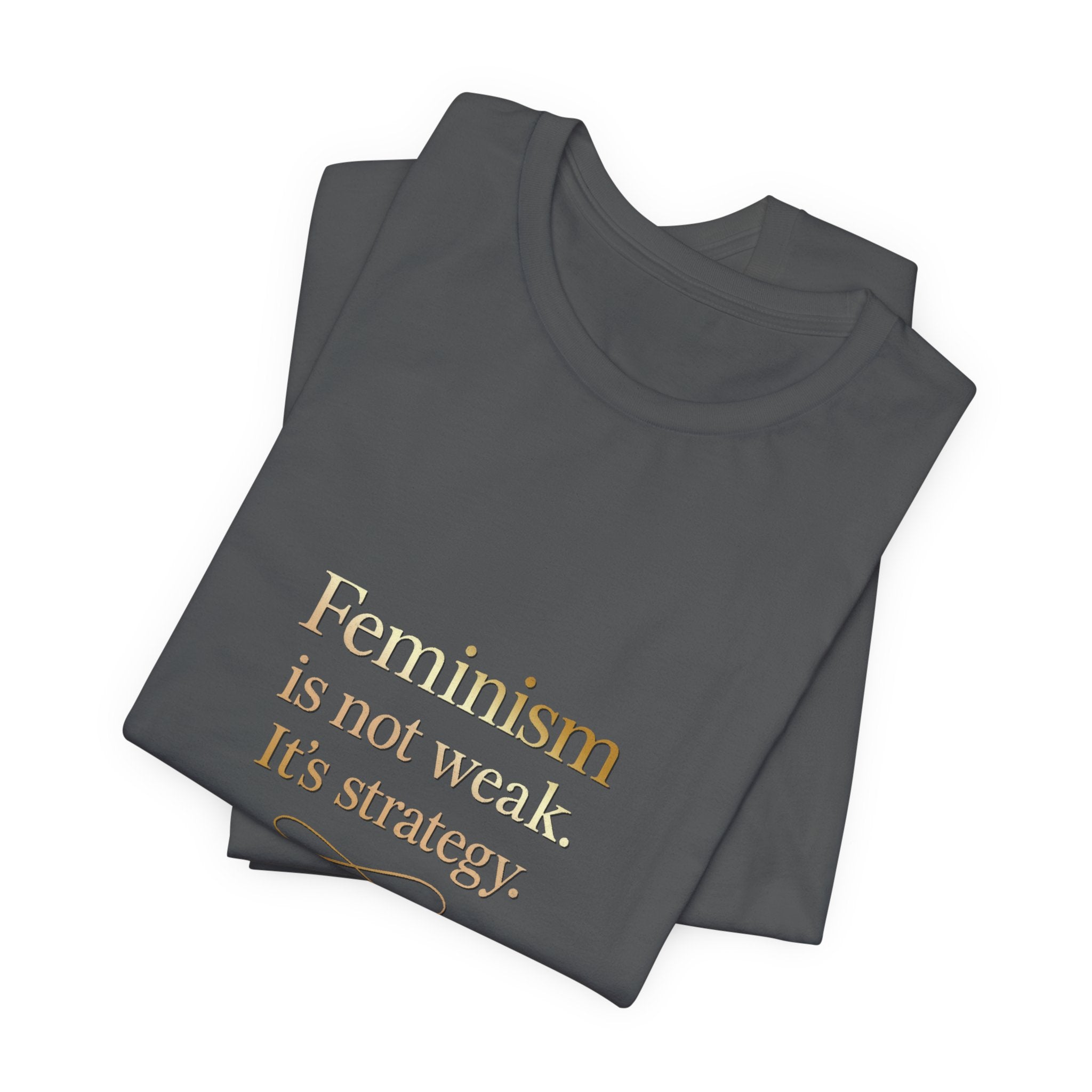 Feminism Is Not Weak Tee Bold Feminist Statement Shirt