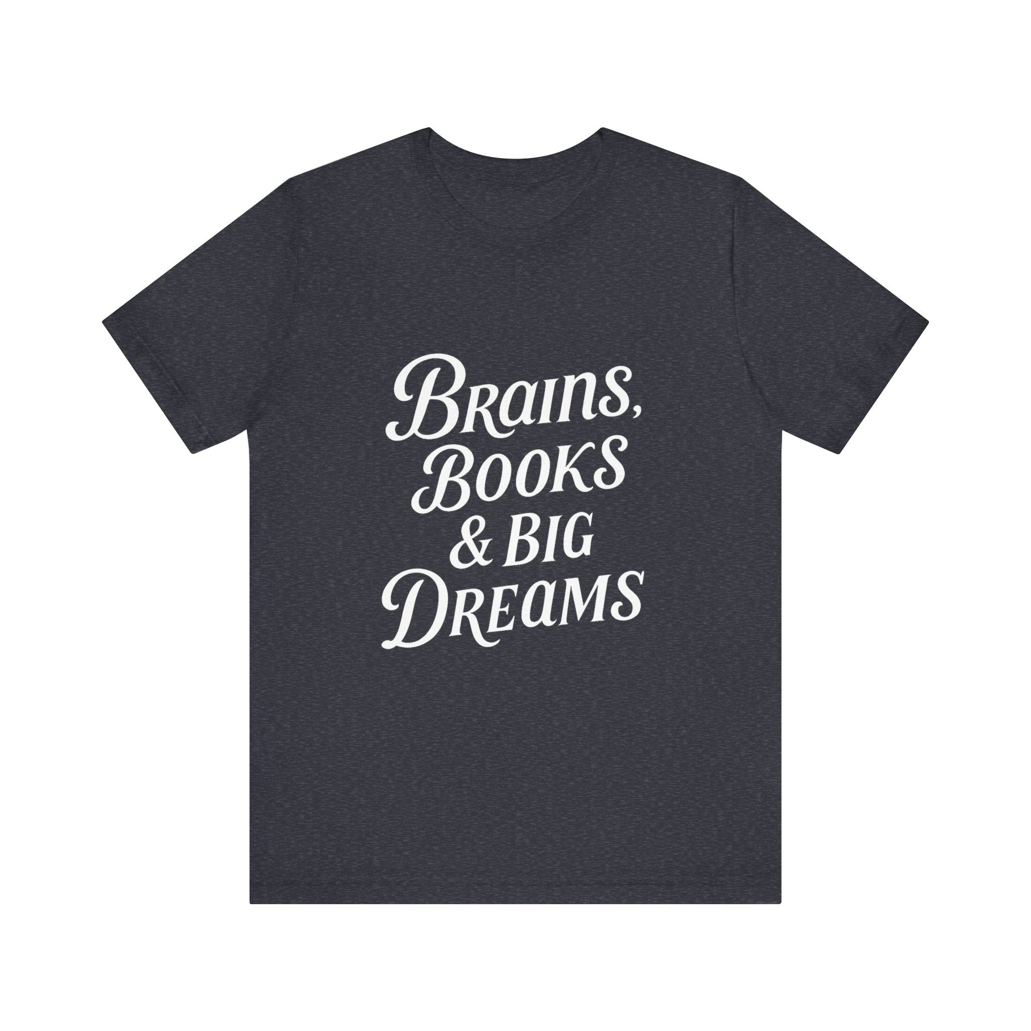 Brainiac Tee, Book Lover Shirt, Big Dreams T-Shirt, Unisex Graphic Top, Intellectual Clothing