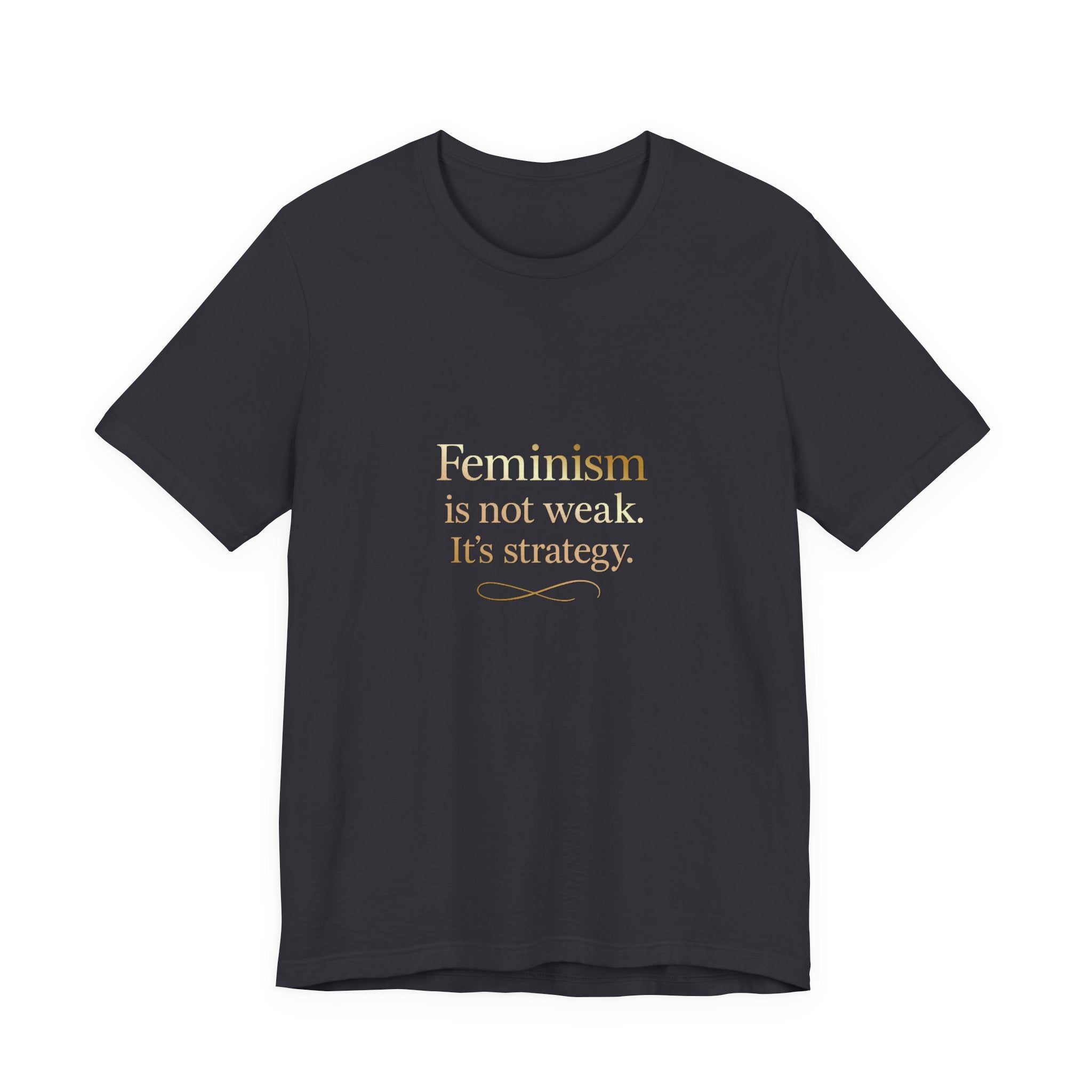 Feminism Is Not Weak Tee Bold Feminist Statement Shirt