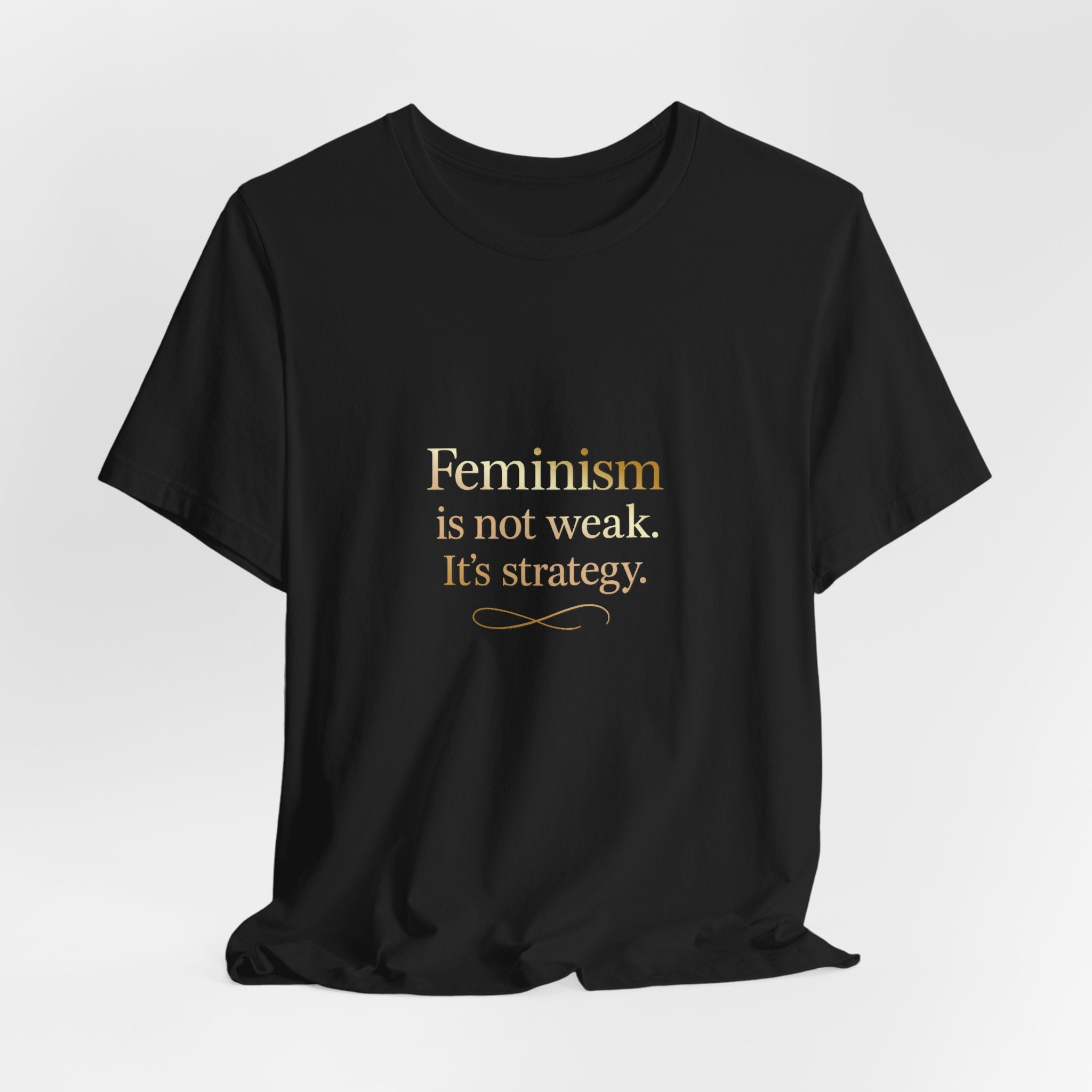 Feminism Is Not Weak Tee Bold Feminist Statement Shirt