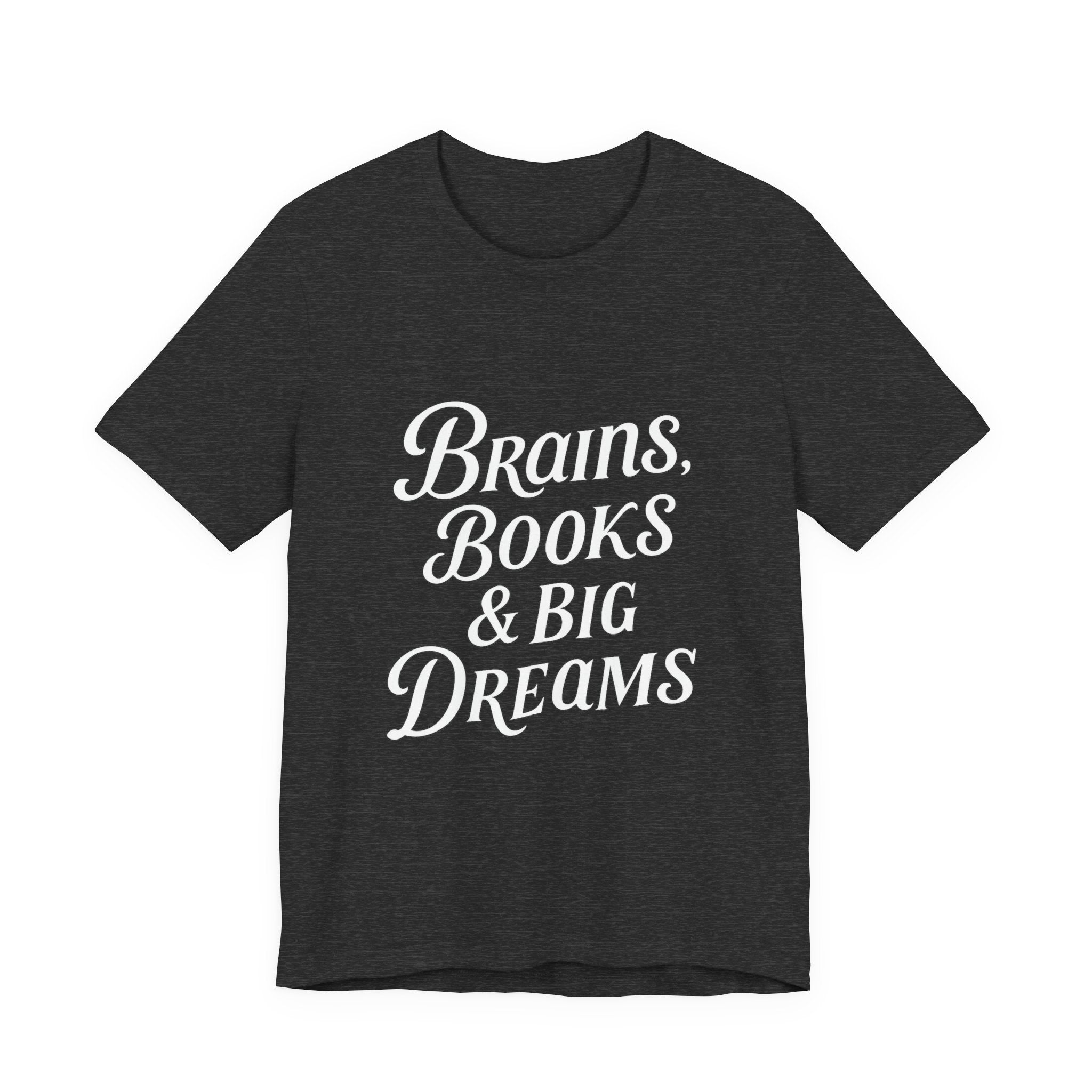 Brainiac Tee, Book Lover Shirt, Big Dreams T-Shirt, Unisex Graphic Top, Intellectual Clothing