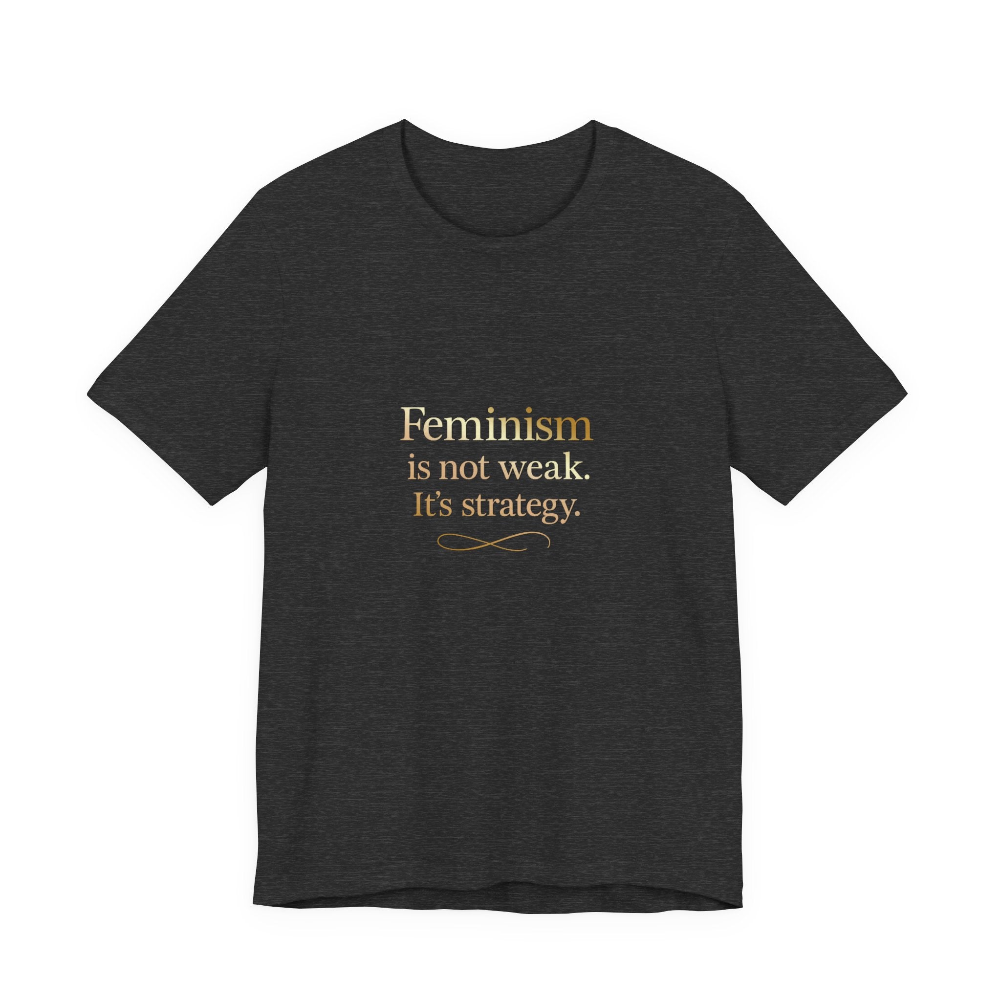Feminism Is Not Weak Tee Bold Feminist Statement Shirt