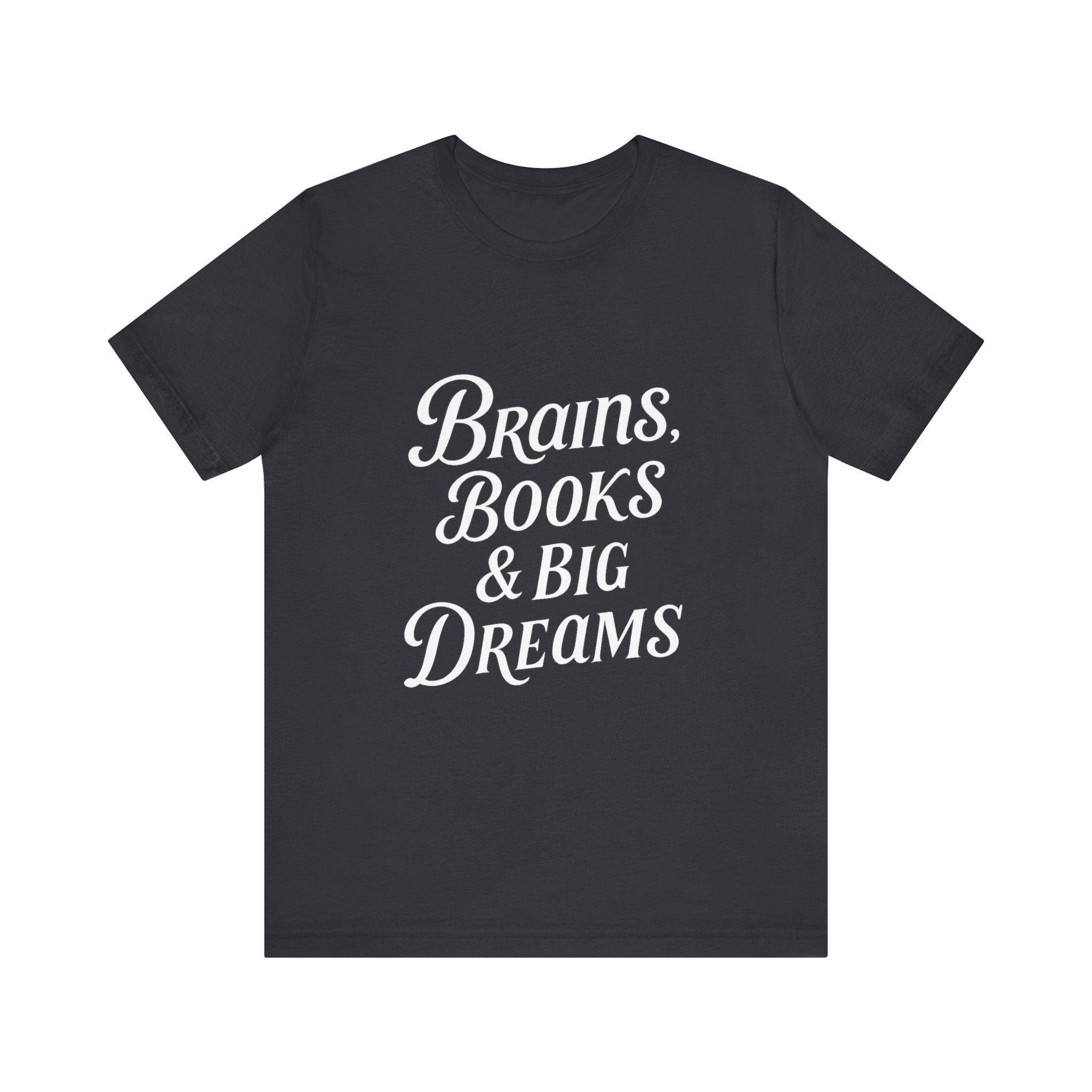 Brainiac Tee, Book Lover Shirt, Big Dreams T-Shirt, Unisex Graphic Top, Intellectual Clothing