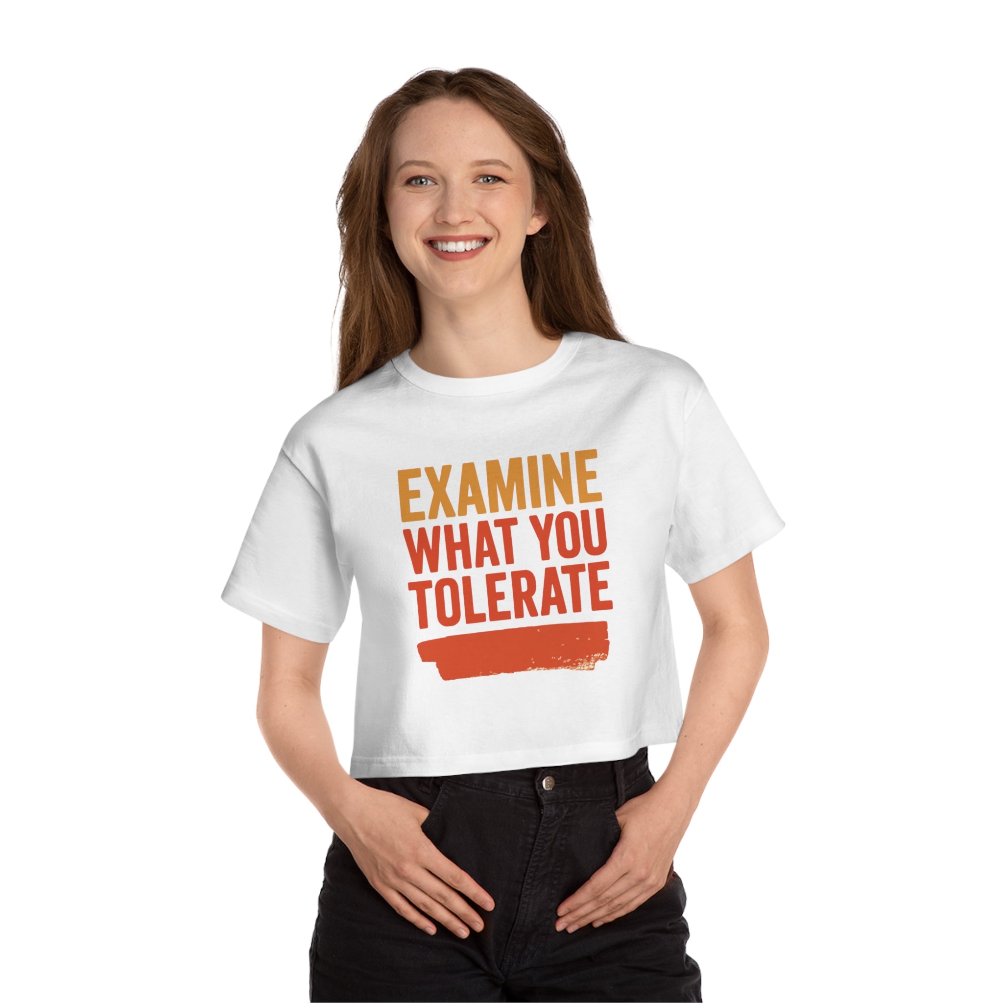 Cropped Motivational T-Shirt - Examine What You Tolerate, Women's Graphic Tee, Casual Outfit, Gift for Her, Everyday Wear