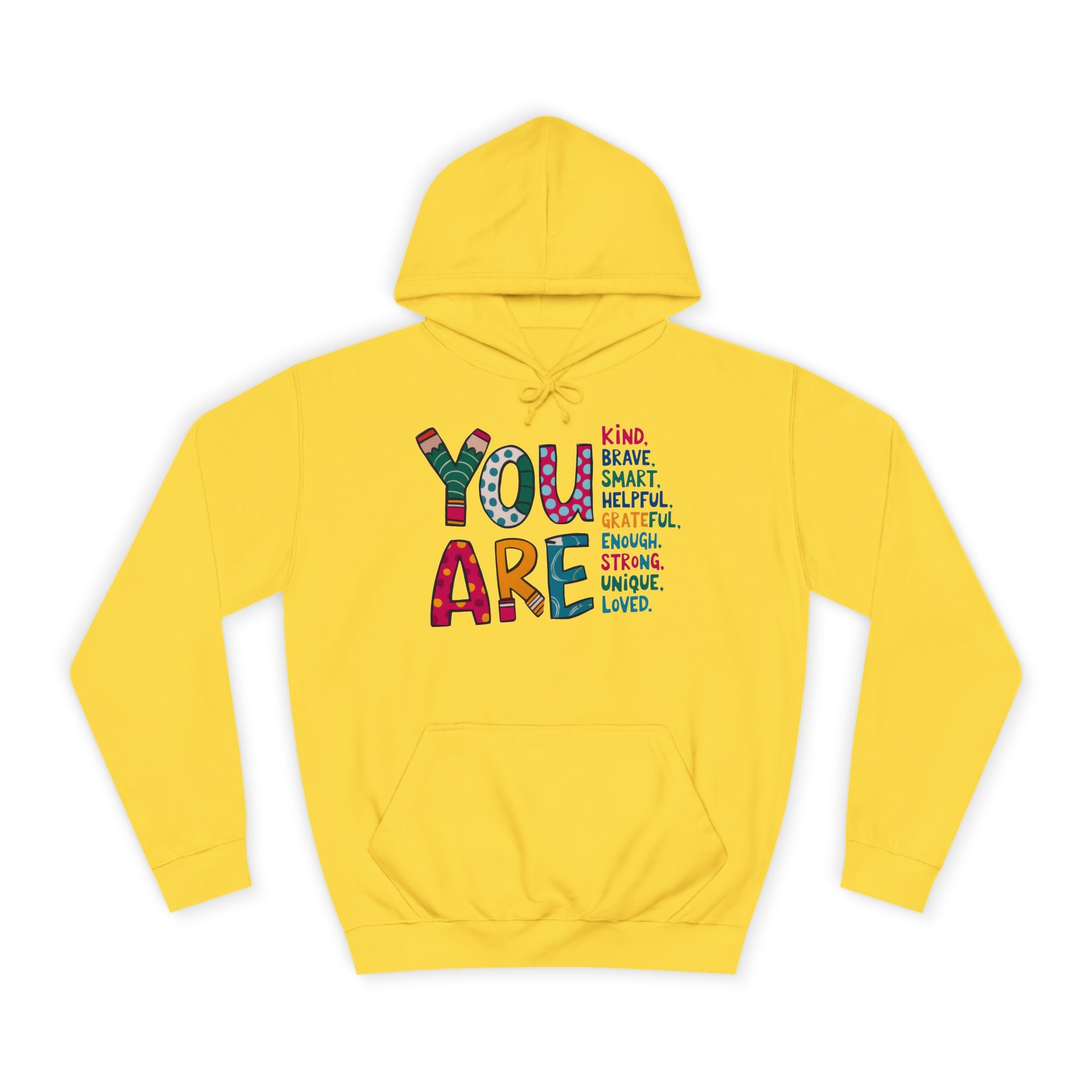 You Are Kind Unisex College Hoodie | Inspirational Sweatshirt, Cozy Gift for Students, Graduation, Self-Love, Positive Affirmation