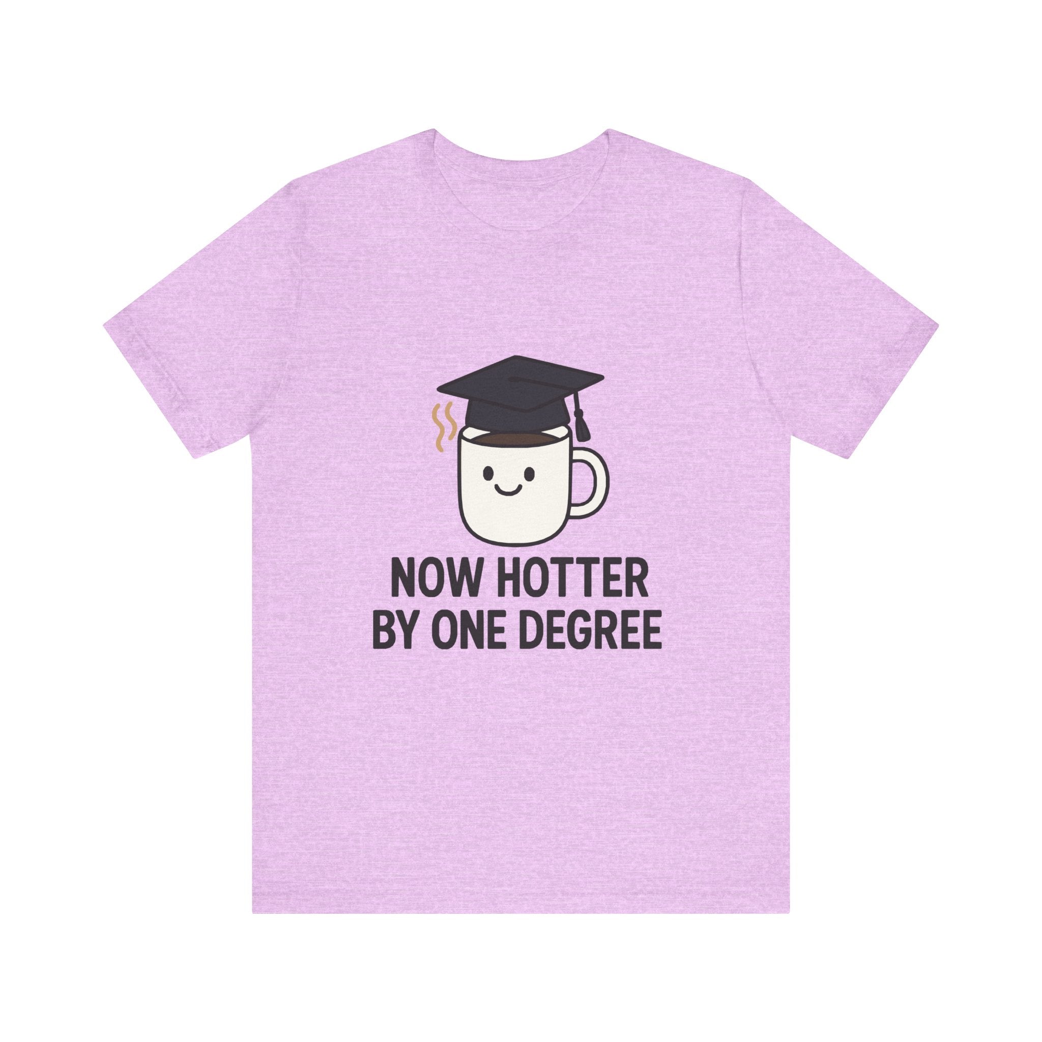 Graduating Quote T-Shirt, Funny Grad Tee, Unisex Jersey Shirt, Sarcastic Graduation Gift, College Humor Top