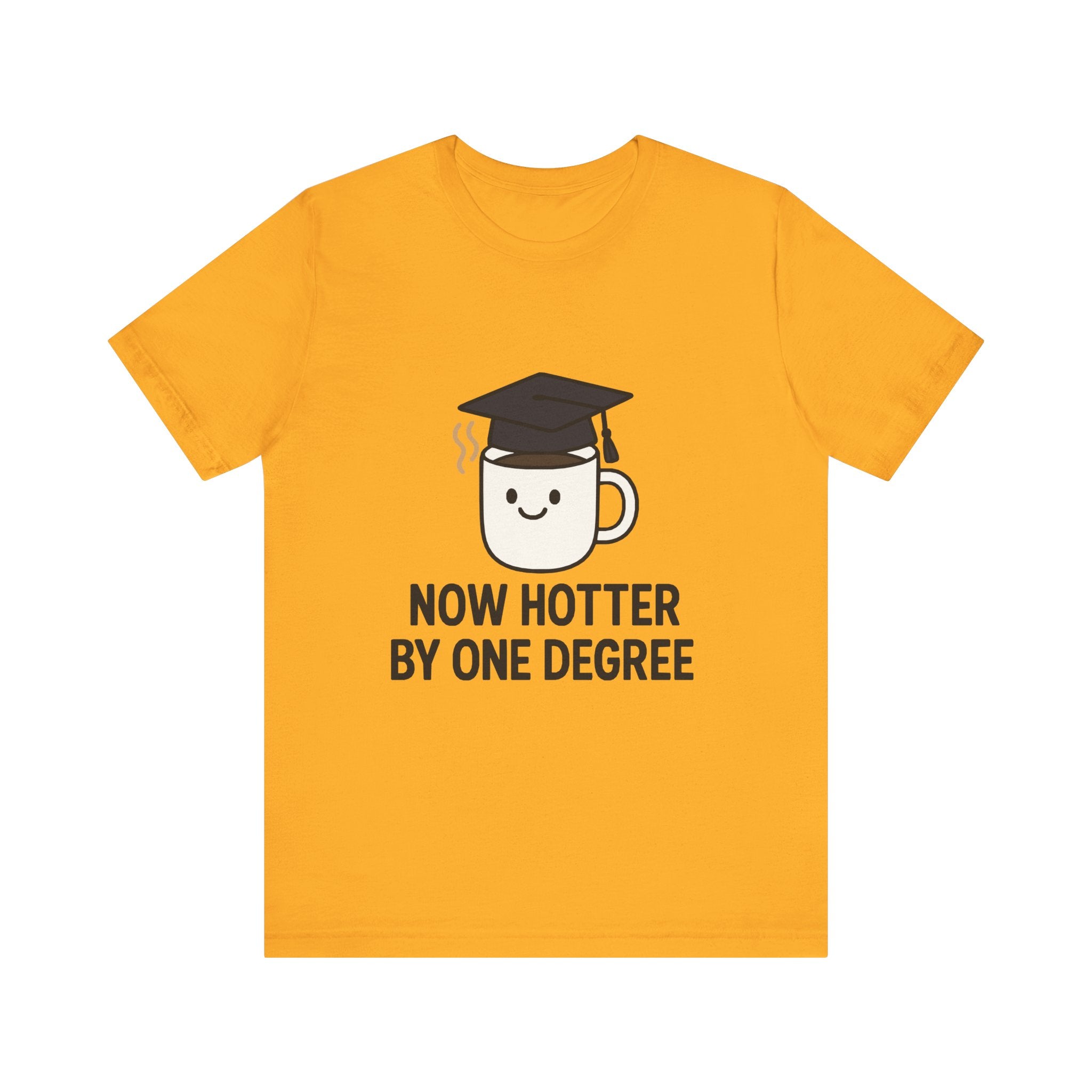 Graduating Quote T-Shirt, Funny Grad Tee, Unisex Jersey Shirt, Sarcastic Graduation Gift, College Humor Top