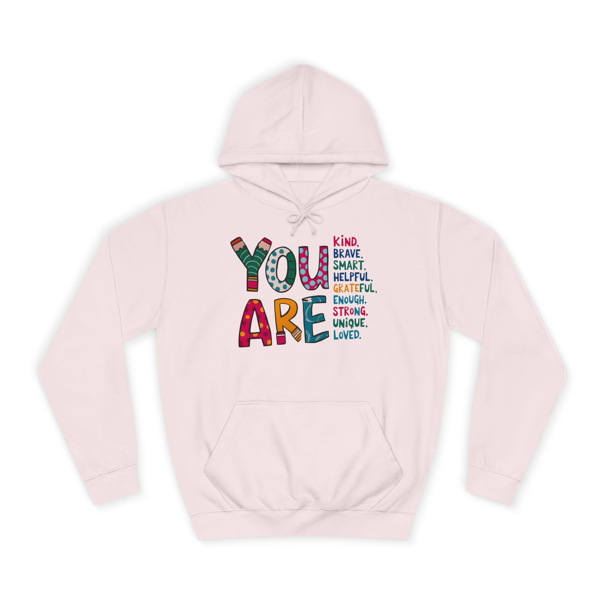 You Are Kind Unisex College Hoodie | Inspirational Sweatshirt, Cozy Gift for Students, Graduation, Self-Love, Positive Affirmation