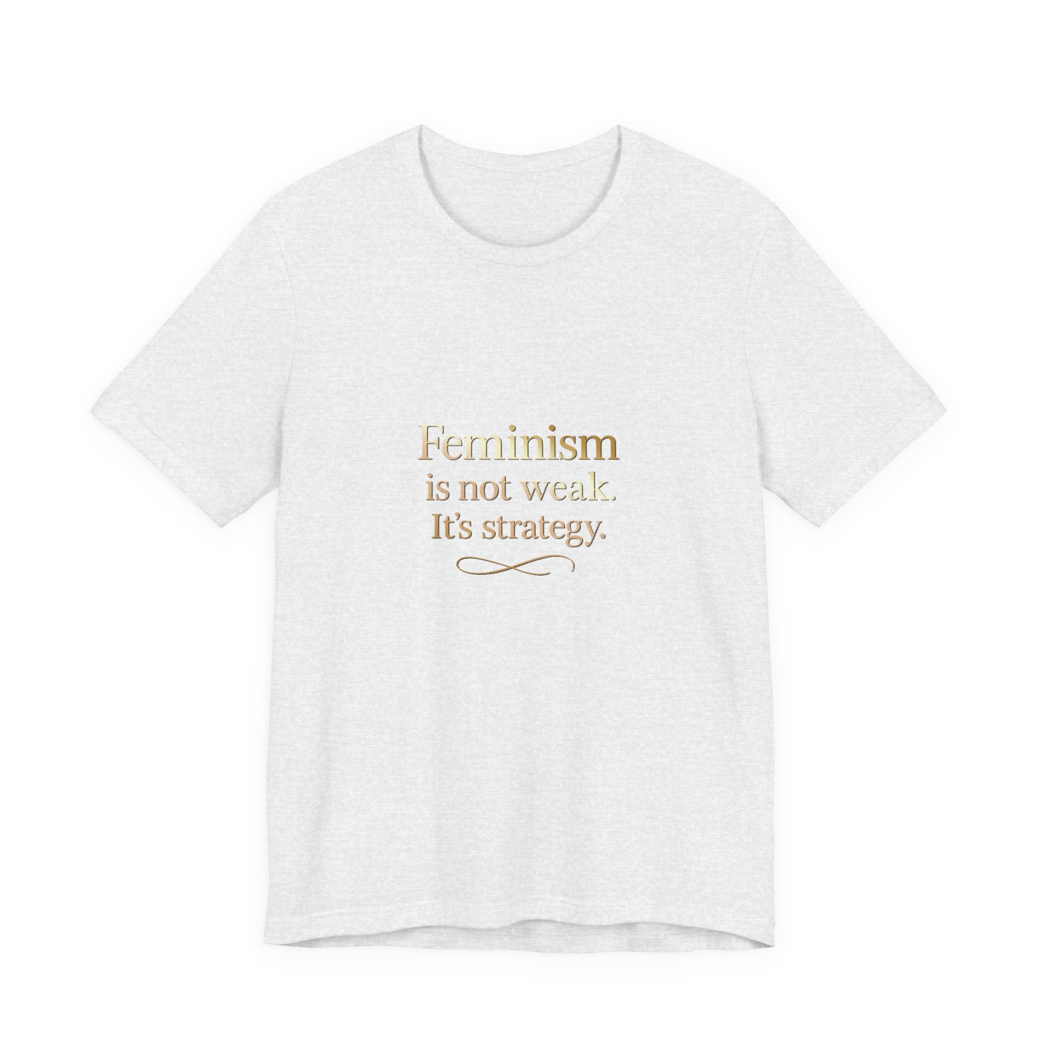 Feminism Is Not Weak Tee Bold Feminist Statement Shirt