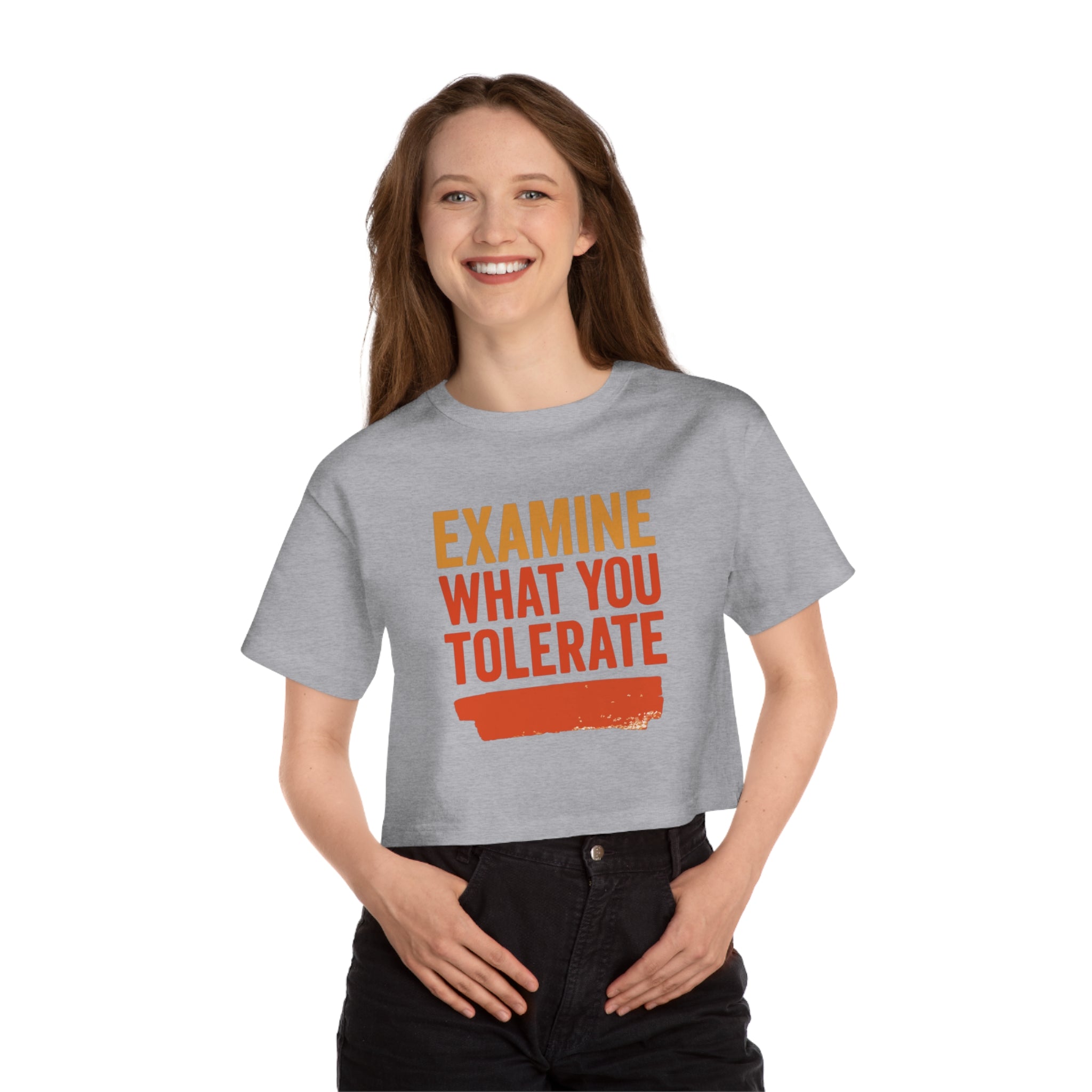 Cropped Motivational T-Shirt - Examine What You Tolerate, Women's Graphic Tee, Casual Outfit, Gift for Her, Everyday Wear