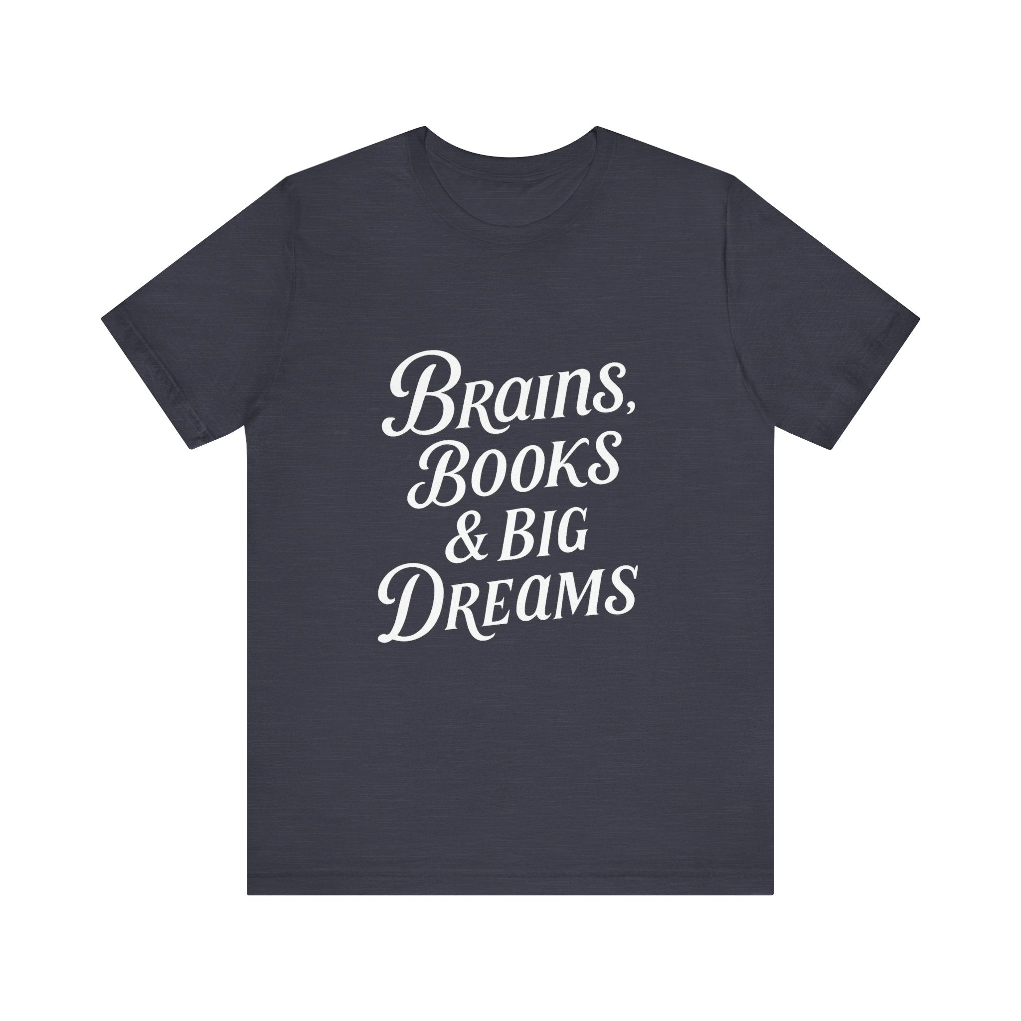 Brainiac Tee, Book Lover Shirt, Big Dreams T-Shirt, Unisex Graphic Top, Intellectual Clothing