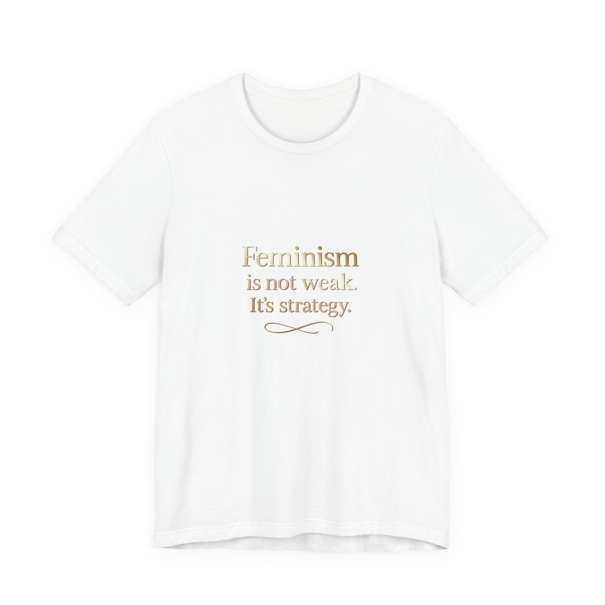 Feminism Is Not Weak Tee Bold Feminist Statement Shirt