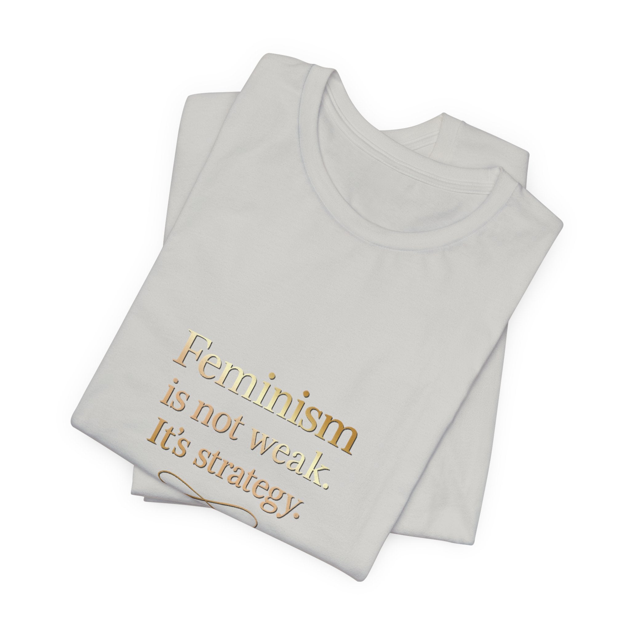 Feminism Is Not Weak Tee Bold Feminist Statement Shirt