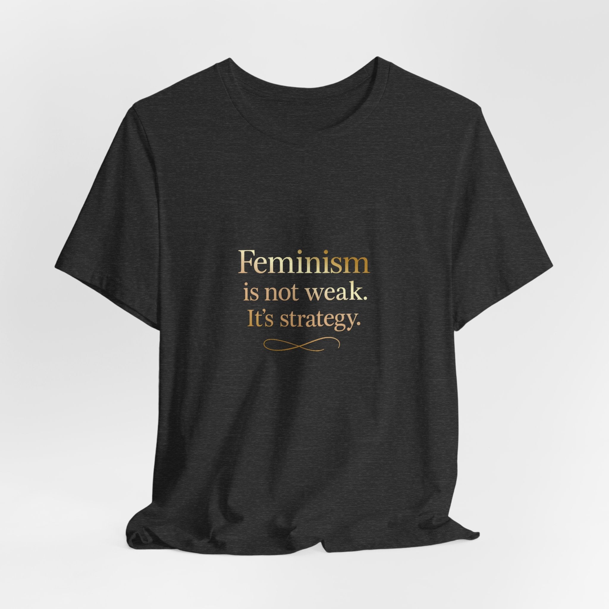 Feminism Is Not Weak Tee Bold Feminist Statement Shirt