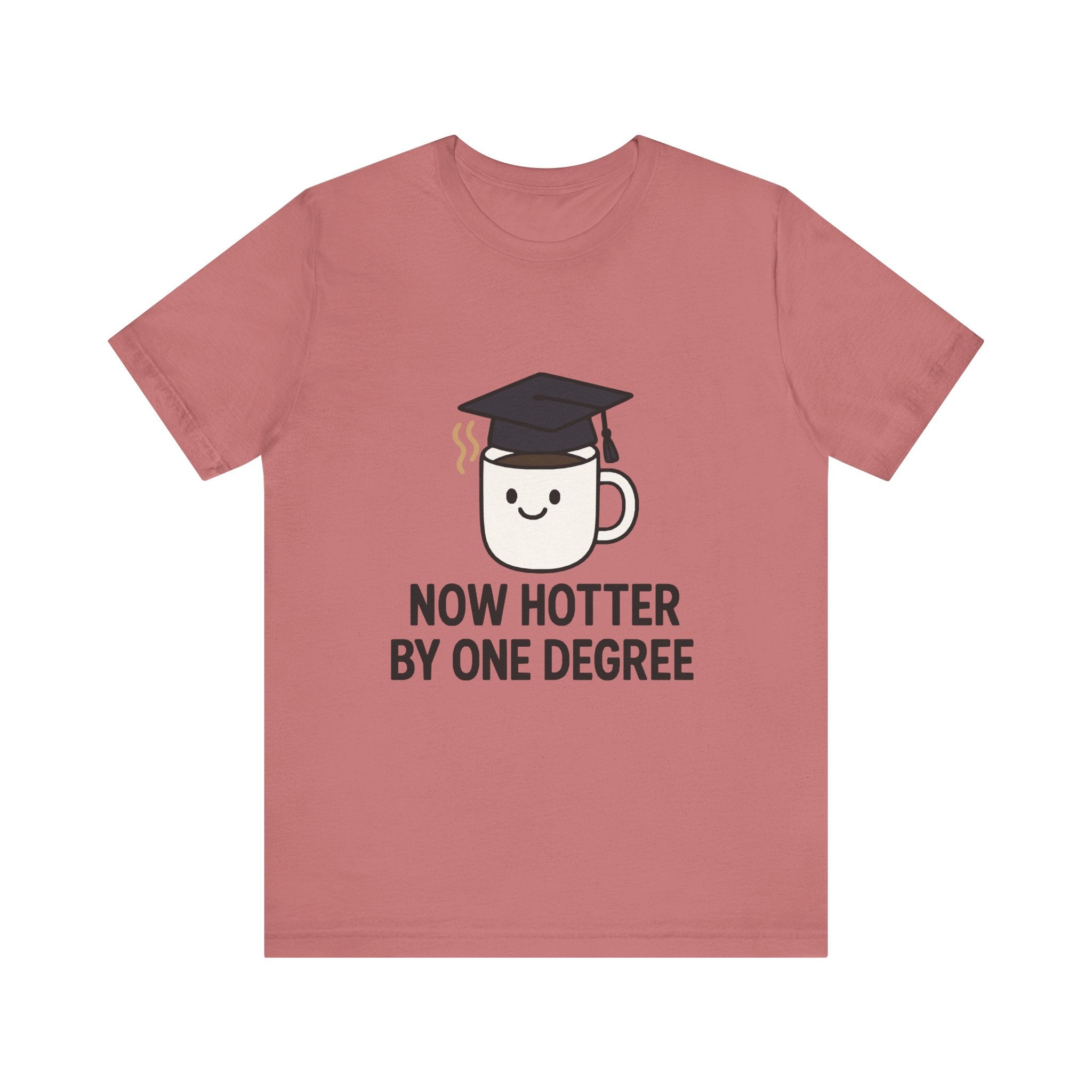 Graduating Quote T-Shirt, Funny Grad Tee, Unisex Jersey Shirt, Sarcastic Graduation Gift, College Humor Top