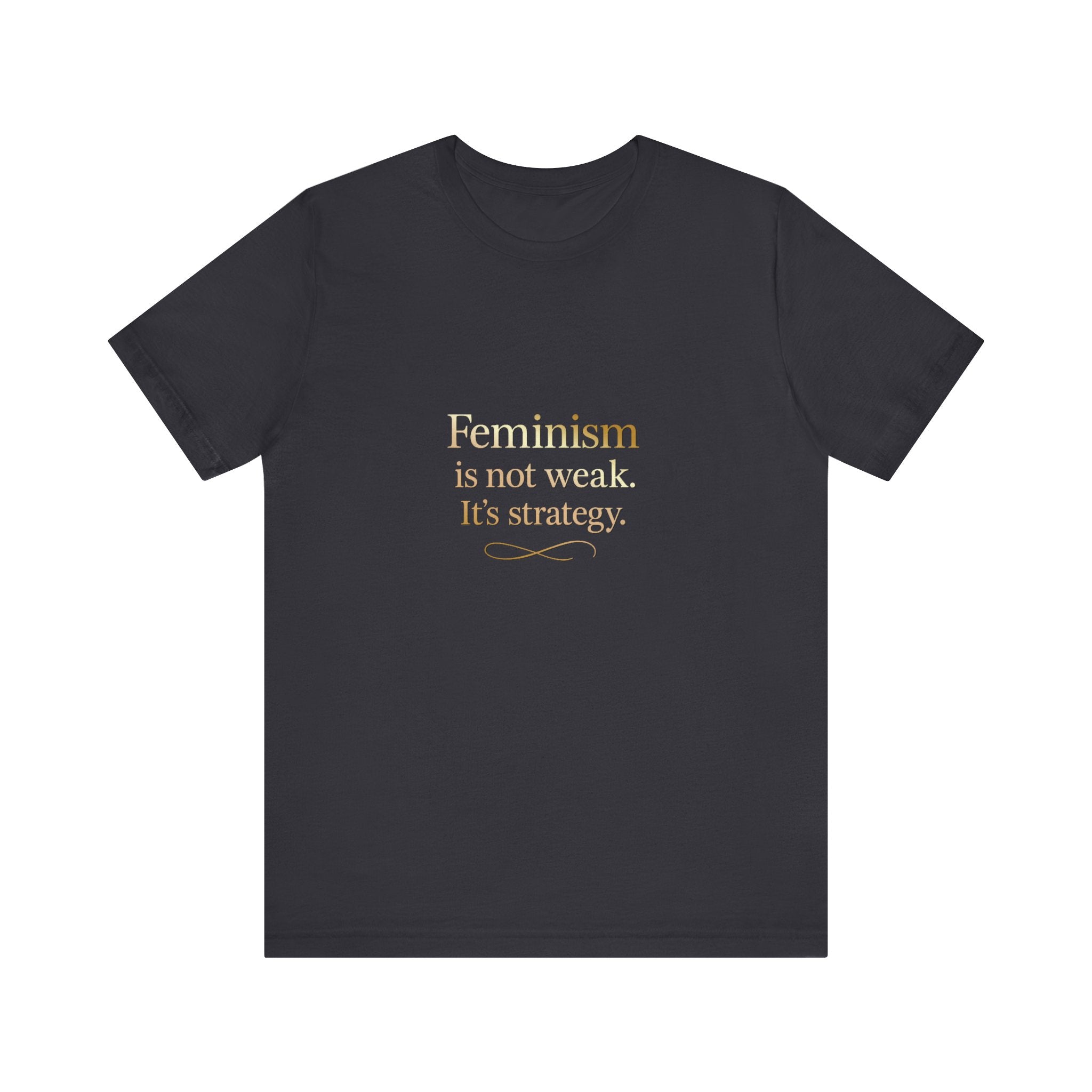 Feminism Is Not Weak Tee Bold Feminist Statement Shirt