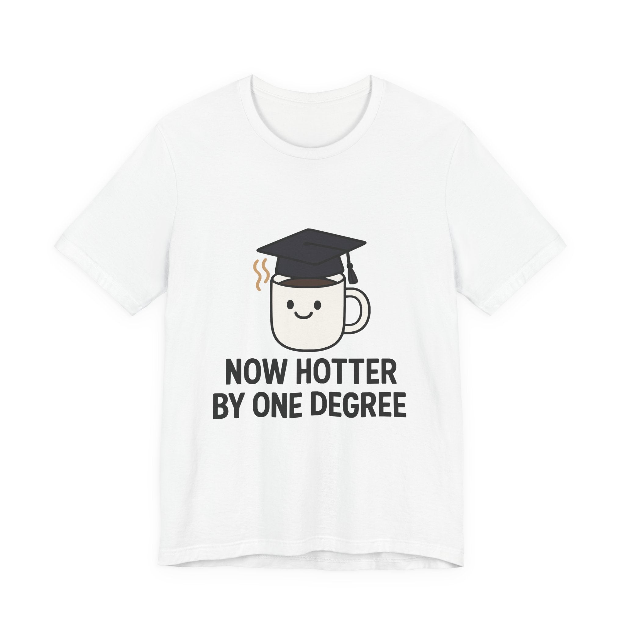 Graduating Quote T-Shirt, Funny Grad Tee, Unisex Jersey Shirt, Sarcastic Graduation Gift, College Humor Top