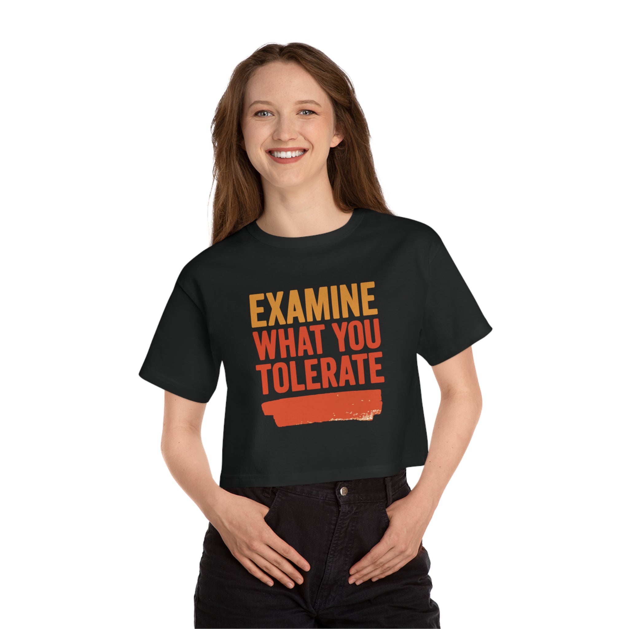 Cropped Motivational T-Shirt - Examine What You Tolerate, Women's Graphic Tee, Casual Outfit, Gift for Her, Everyday Wear