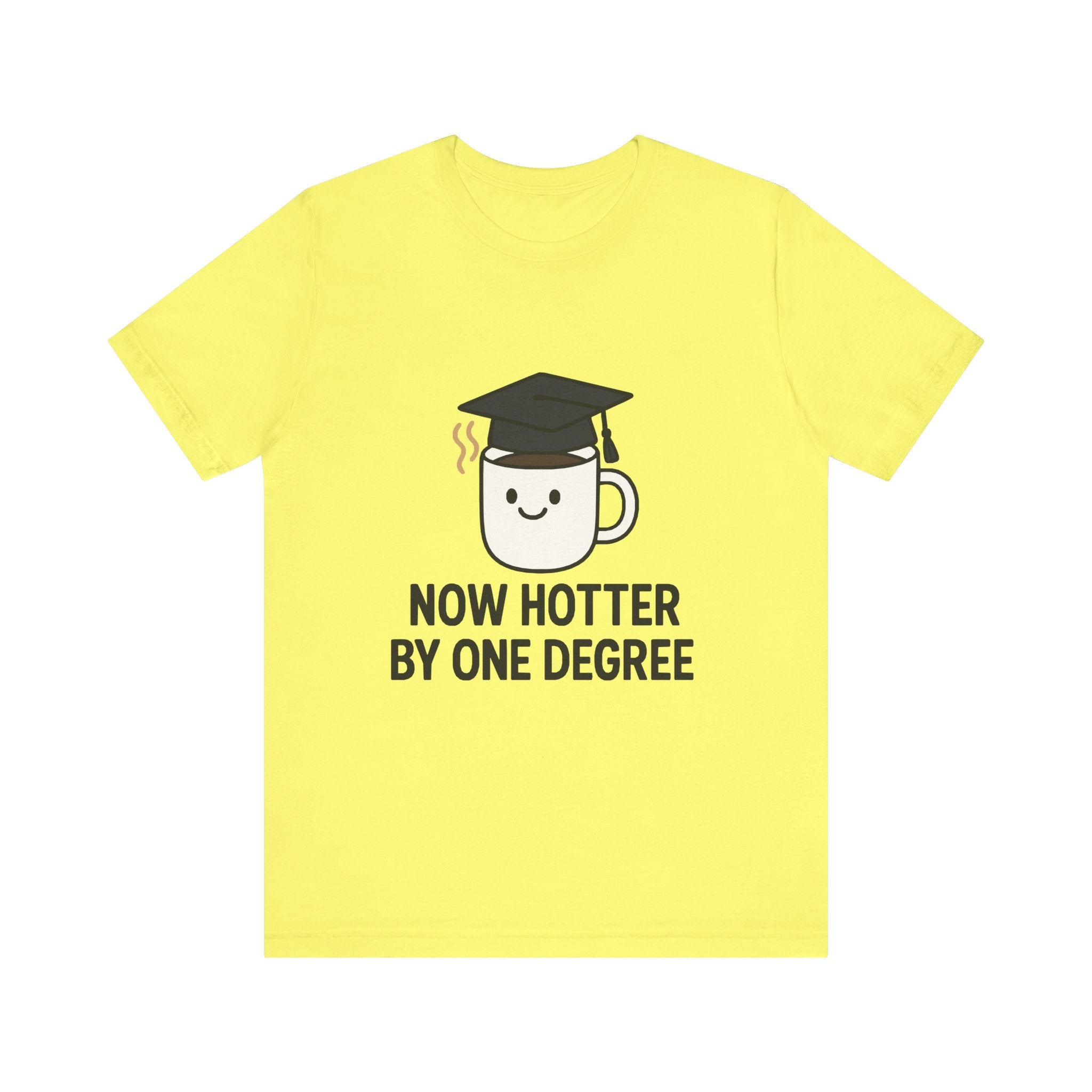 Graduating Quote T-Shirt, Funny Grad Tee, Unisex Jersey Shirt, Sarcastic Graduation Gift, College Humor Top