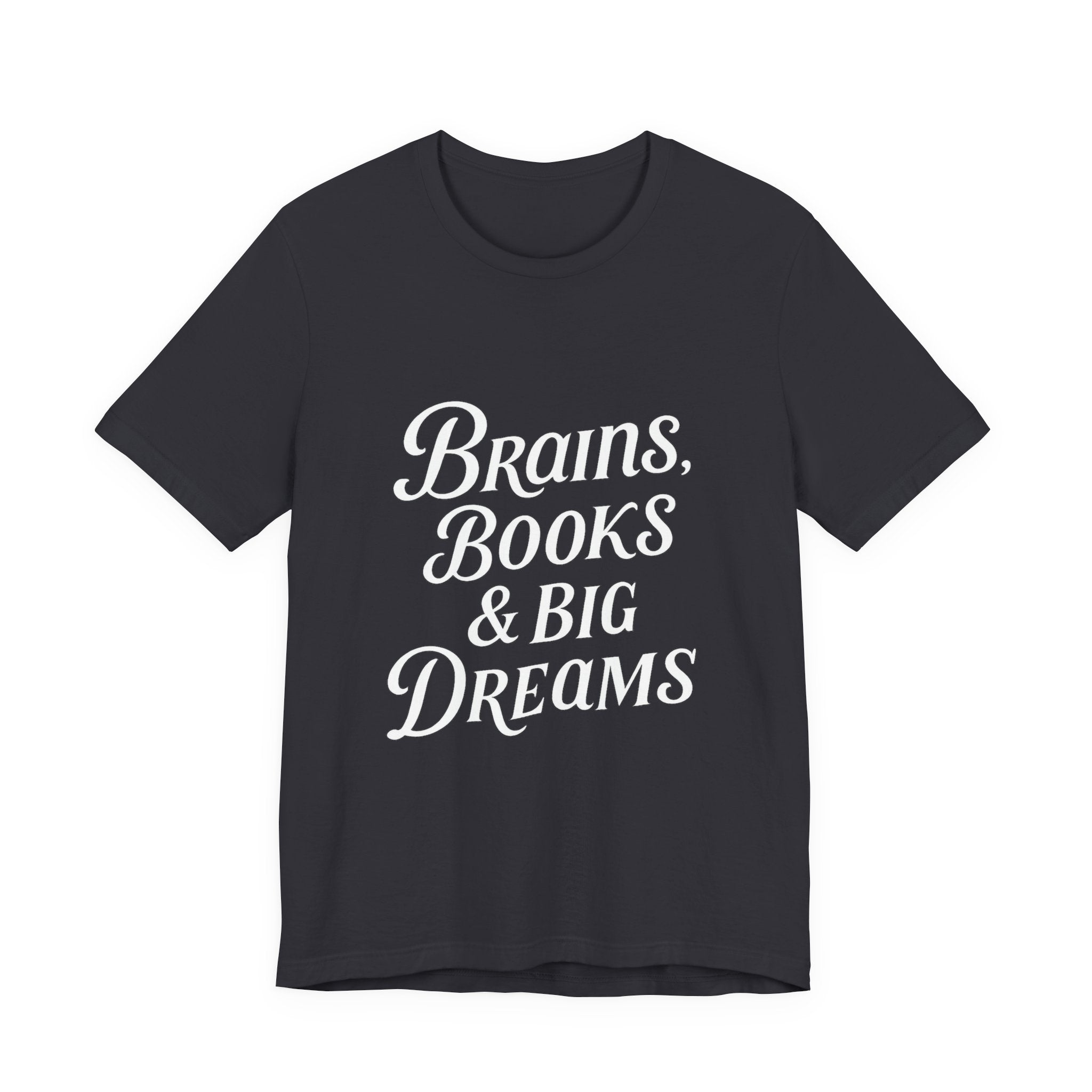 Brainiac Tee, Book Lover Shirt, Big Dreams T-Shirt, Unisex Graphic Top, Intellectual Clothing