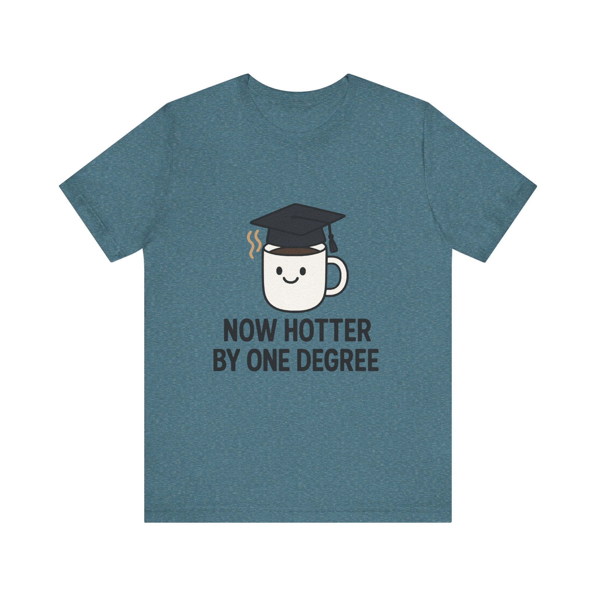 Graduating Quote T-Shirt, Funny Grad Tee, Unisex Jersey Shirt, Sarcastic Graduation Gift, College Humor Top