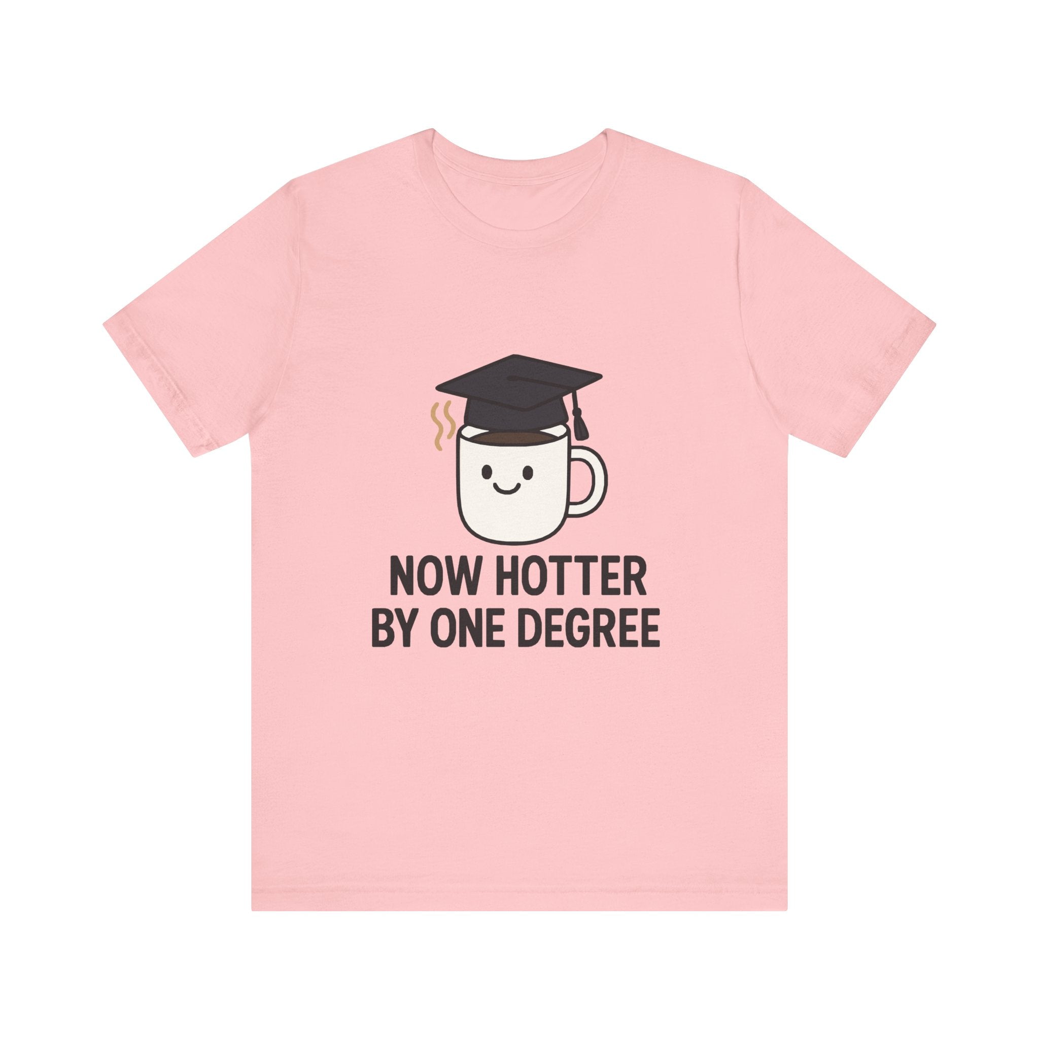 Graduating Quote T-Shirt, Funny Grad Tee, Unisex Jersey Shirt, Sarcastic Graduation Gift, College Humor Top
