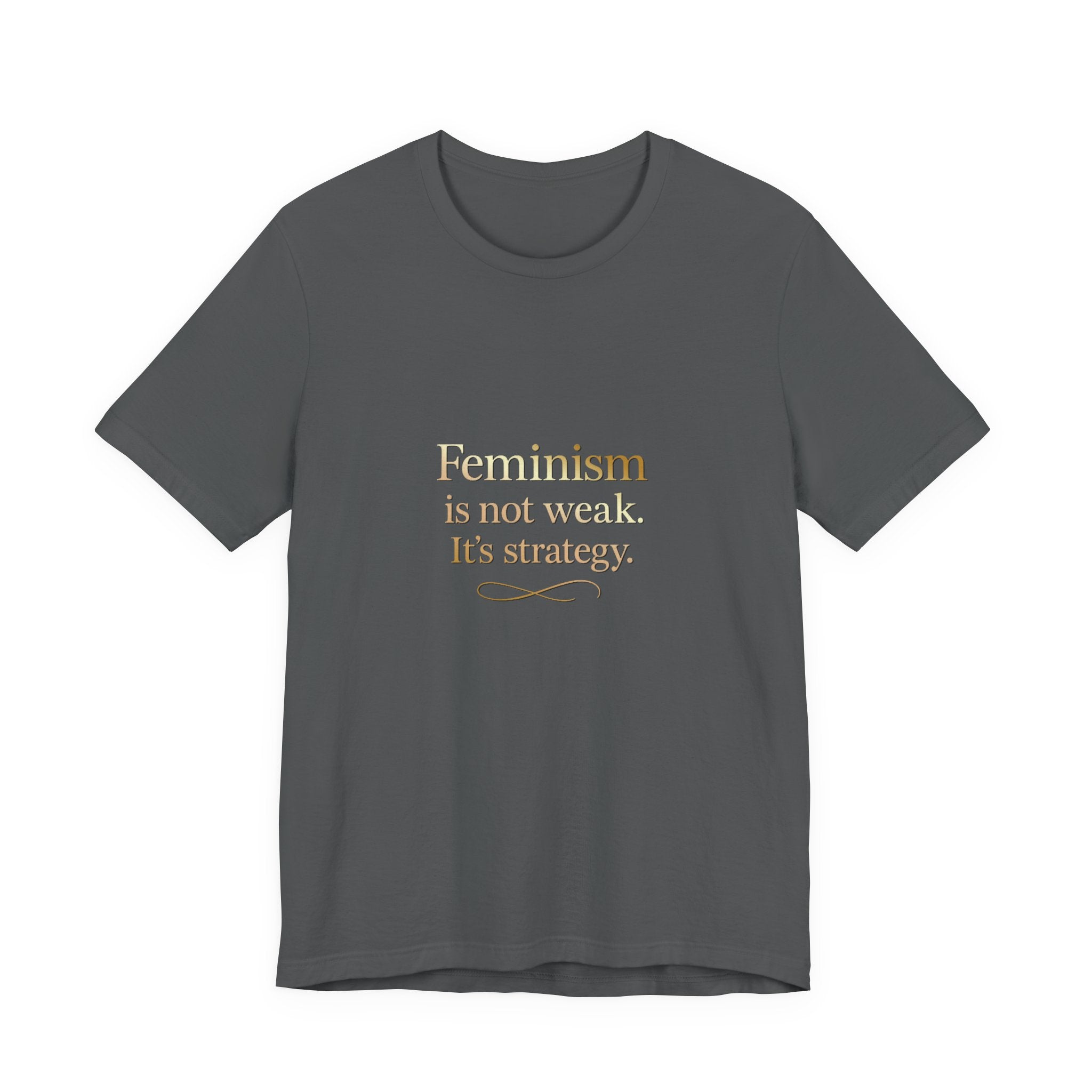 Feminism Is Not Weak Tee Bold Feminist Statement Shirt