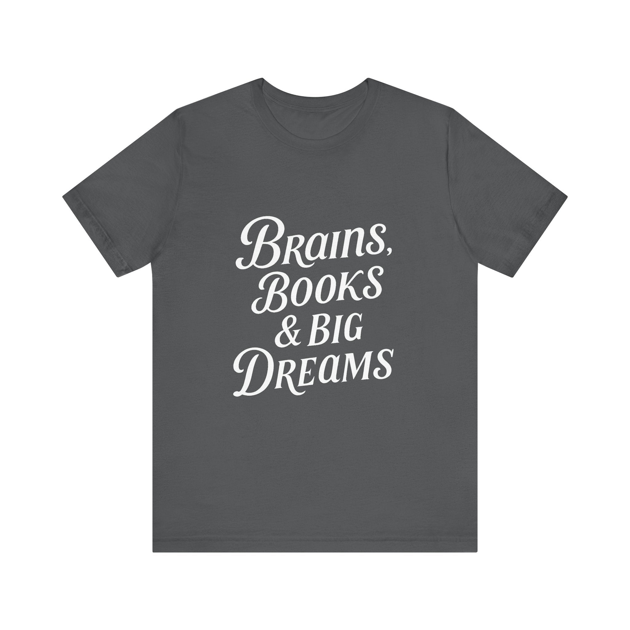 Brainiac Tee, Book Lover Shirt, Big Dreams T-Shirt, Unisex Graphic Top, Intellectual Clothing