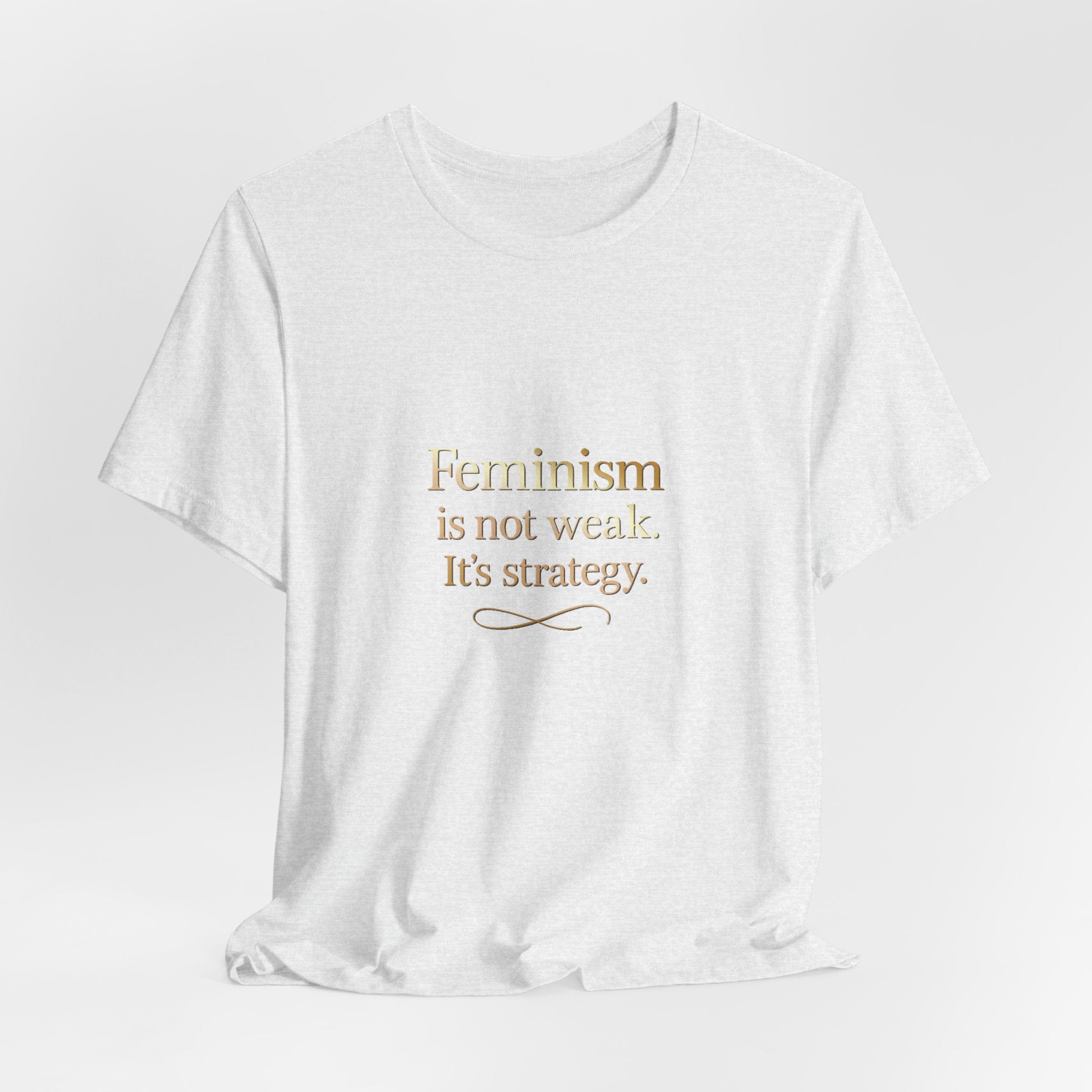 Feminism Is Not Weak Tee Bold Feminist Statement Shirt