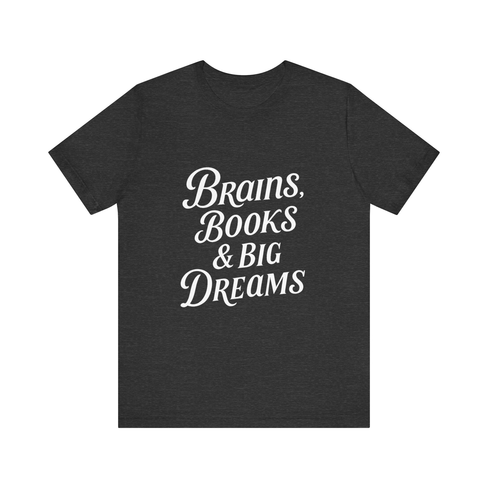 Brainiac Tee, Book Lover Shirt, Big Dreams T-Shirt, Unisex Graphic Top, Intellectual Clothing