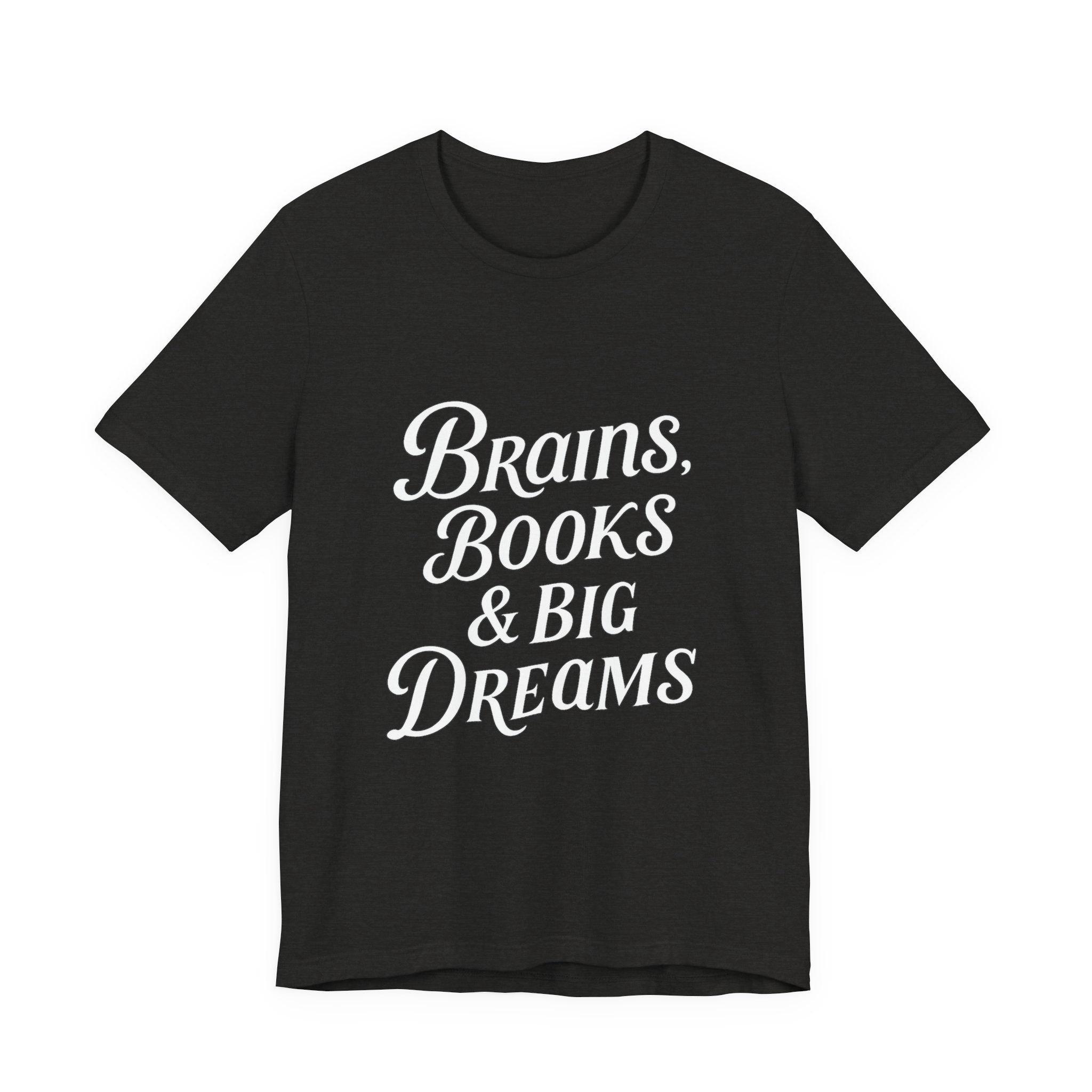 Brainiac Tee, Book Lover Shirt, Big Dreams T-Shirt, Unisex Graphic Top, Intellectual Clothing