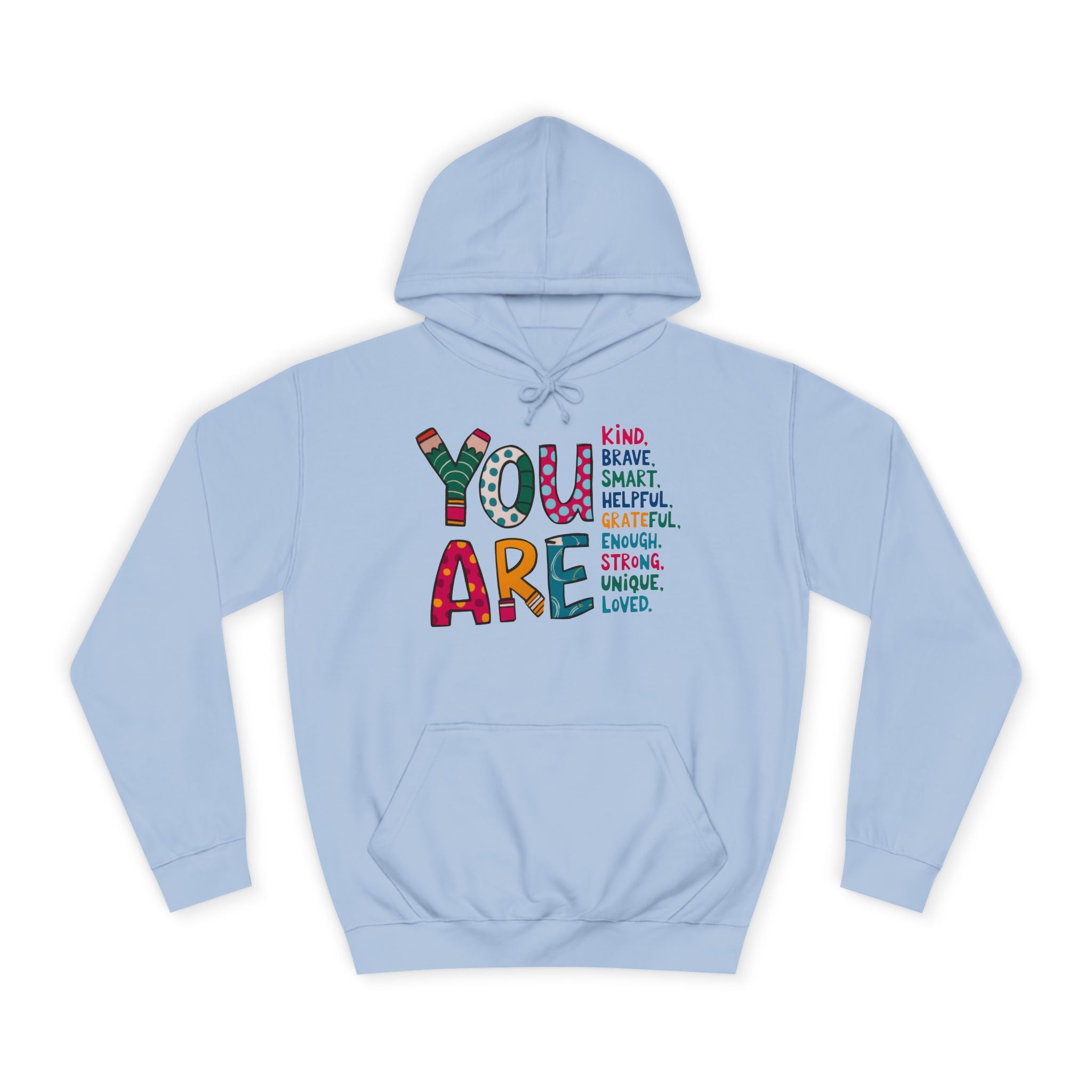 You Are Kind Unisex College Hoodie | Inspirational Sweatshirt, Cozy Gift for Students, Graduation, Self-Love, Positive Affirmation