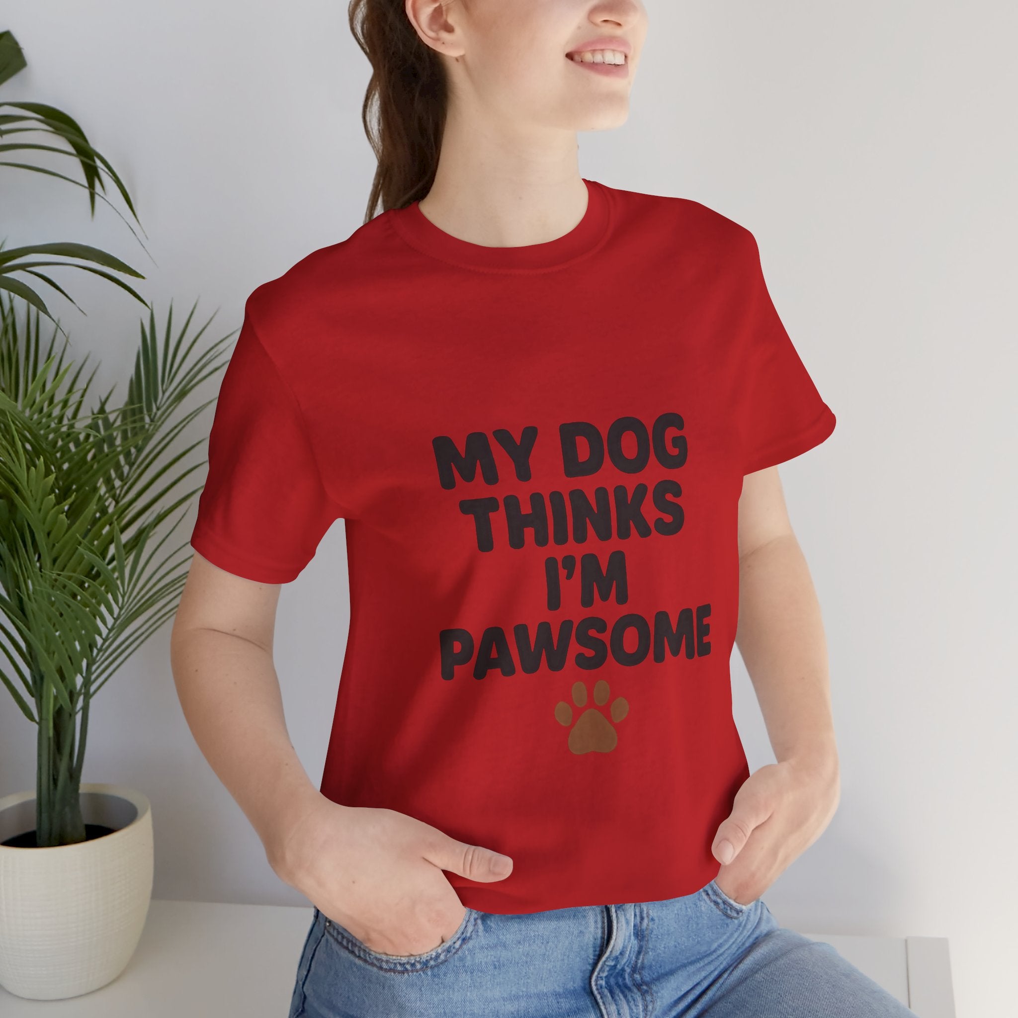 My Dog Thinks I'm Pawsome Unisex Tee, Pet Lover Gift, Dog Mom Shirt, Funny Dog T-Shirt, Cute Canine Apparel, Birthday Gift for Dog Owners