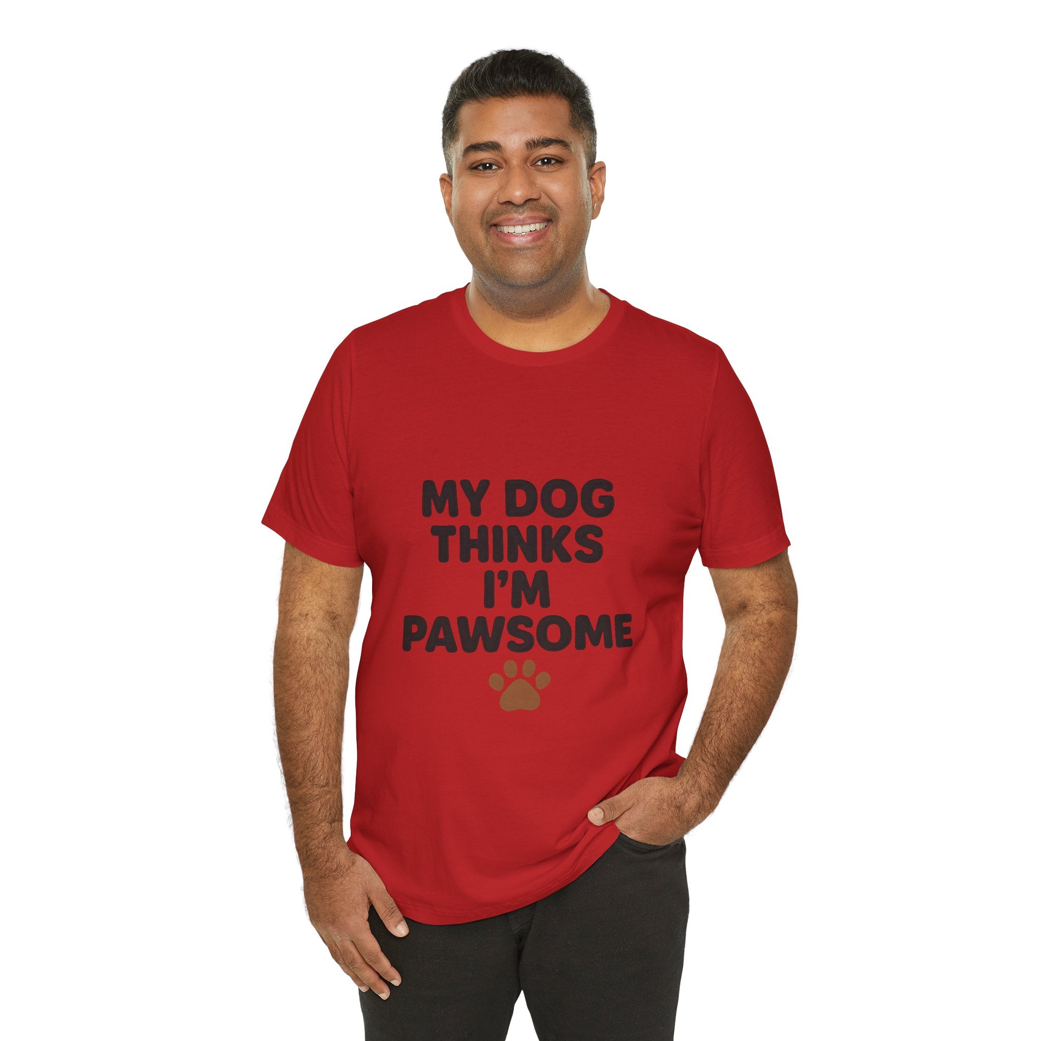 My Dog Thinks I'm Pawsome Unisex Tee, Pet Lover Gift, Dog Mom Shirt, Funny Dog T-Shirt, Cute Canine Apparel, Birthday Gift for Dog Owners