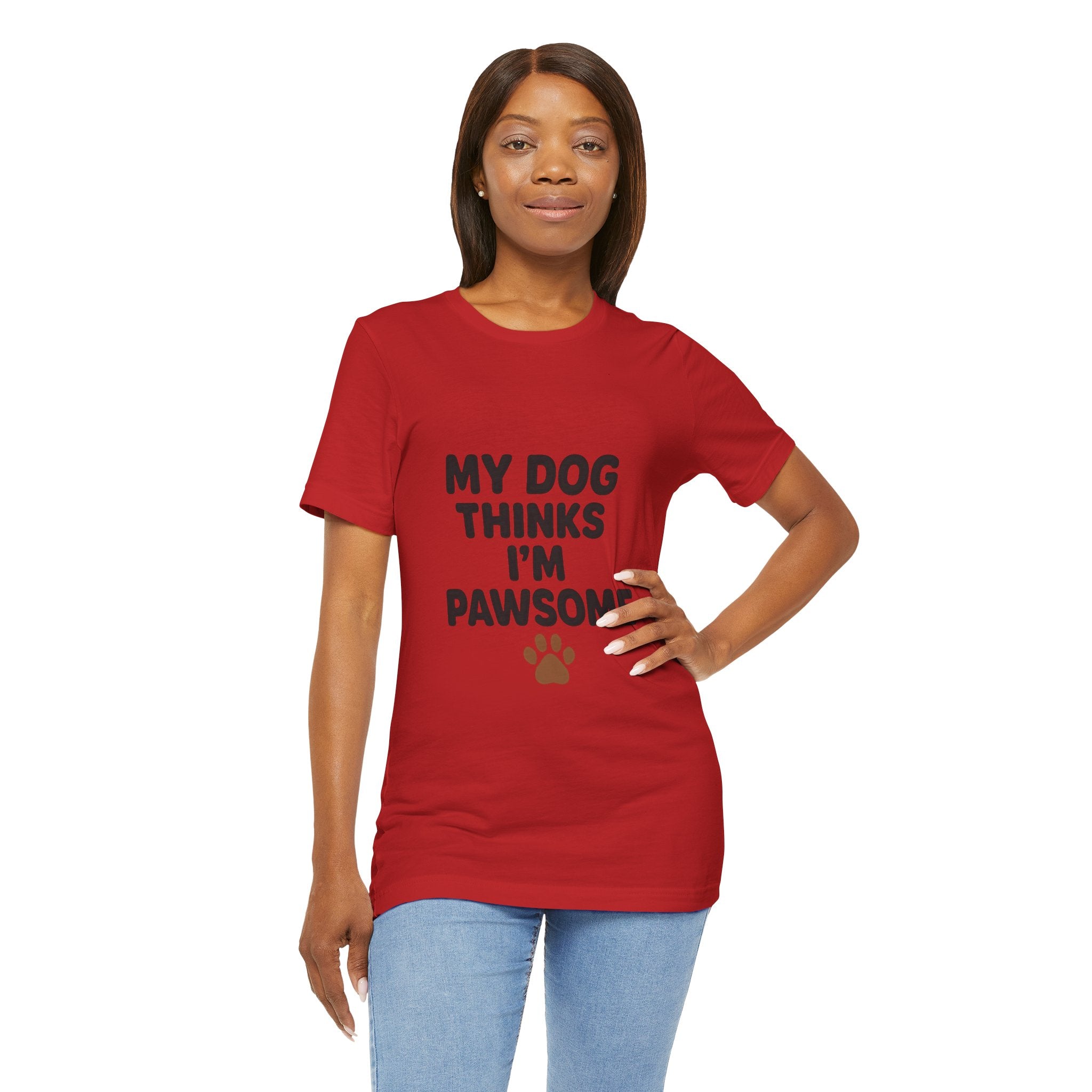 My Dog Thinks I'm Pawsome Unisex Tee, Pet Lover Gift, Dog Mom Shirt, Funny Dog T-Shirt, Cute Canine Apparel, Birthday Gift for Dog Owners
