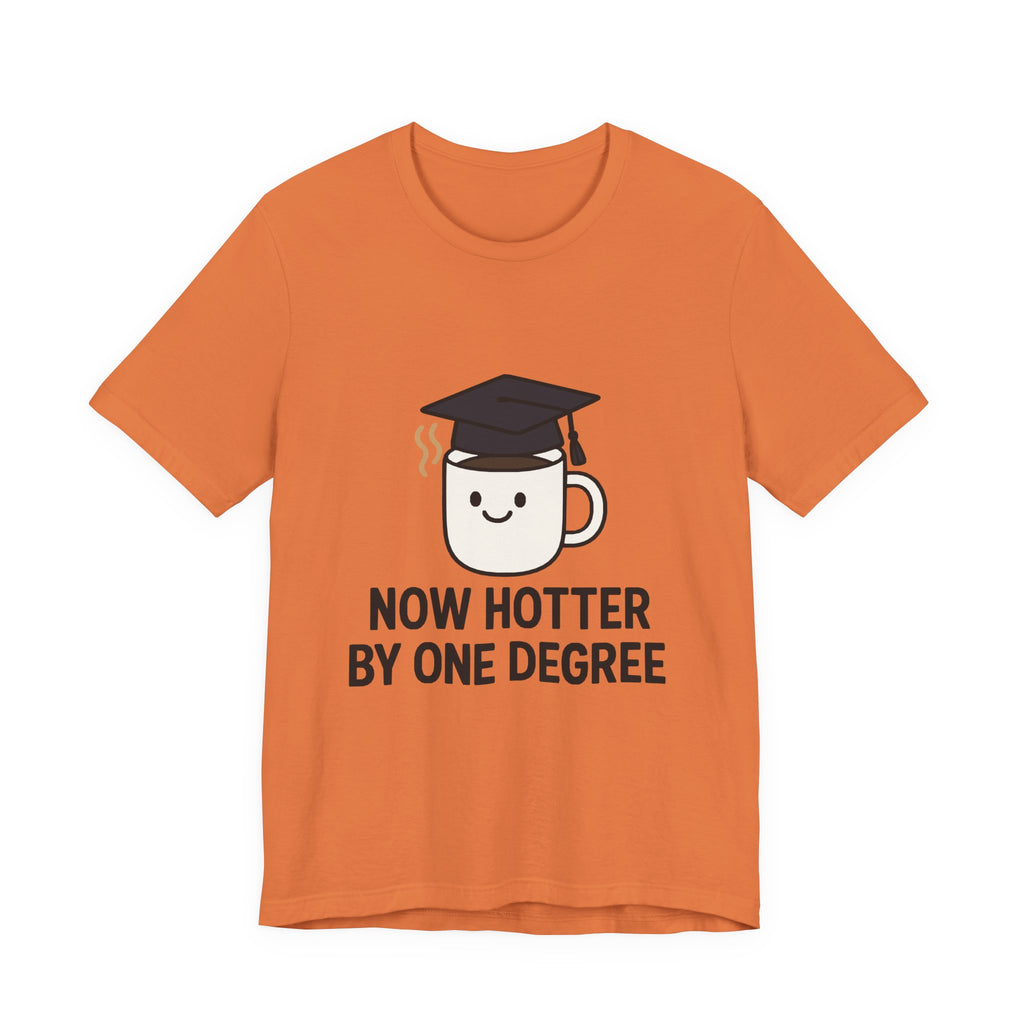 Graduating Quote T-Shirt, Funny Grad Tee, Unisex Jersey Shirt, Sarcastic Graduation Gift, College Humor Top