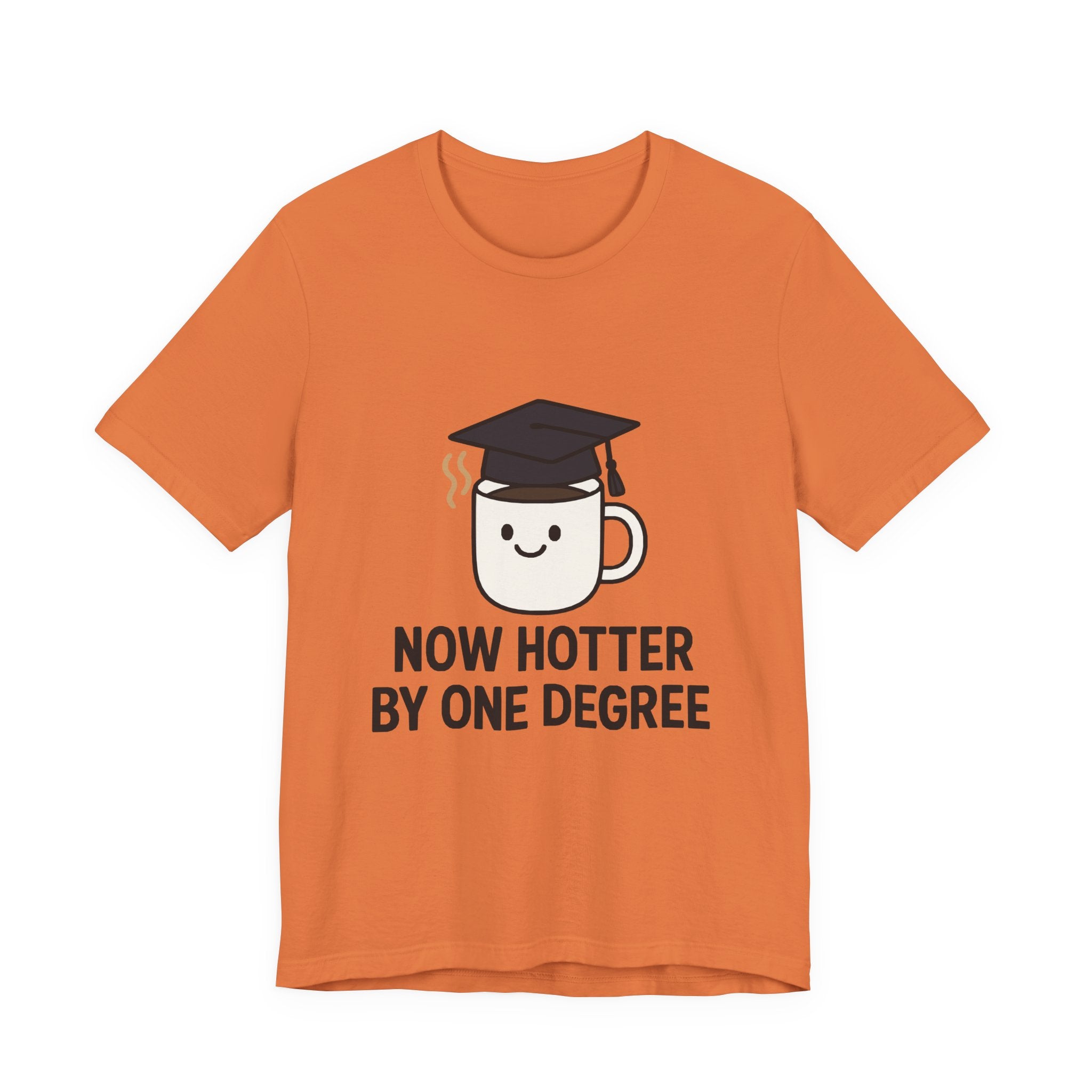 Graduating Quote T-Shirt, Funny Grad Tee, Unisex Jersey Shirt, Sarcastic Graduation Gift, College Humor Top