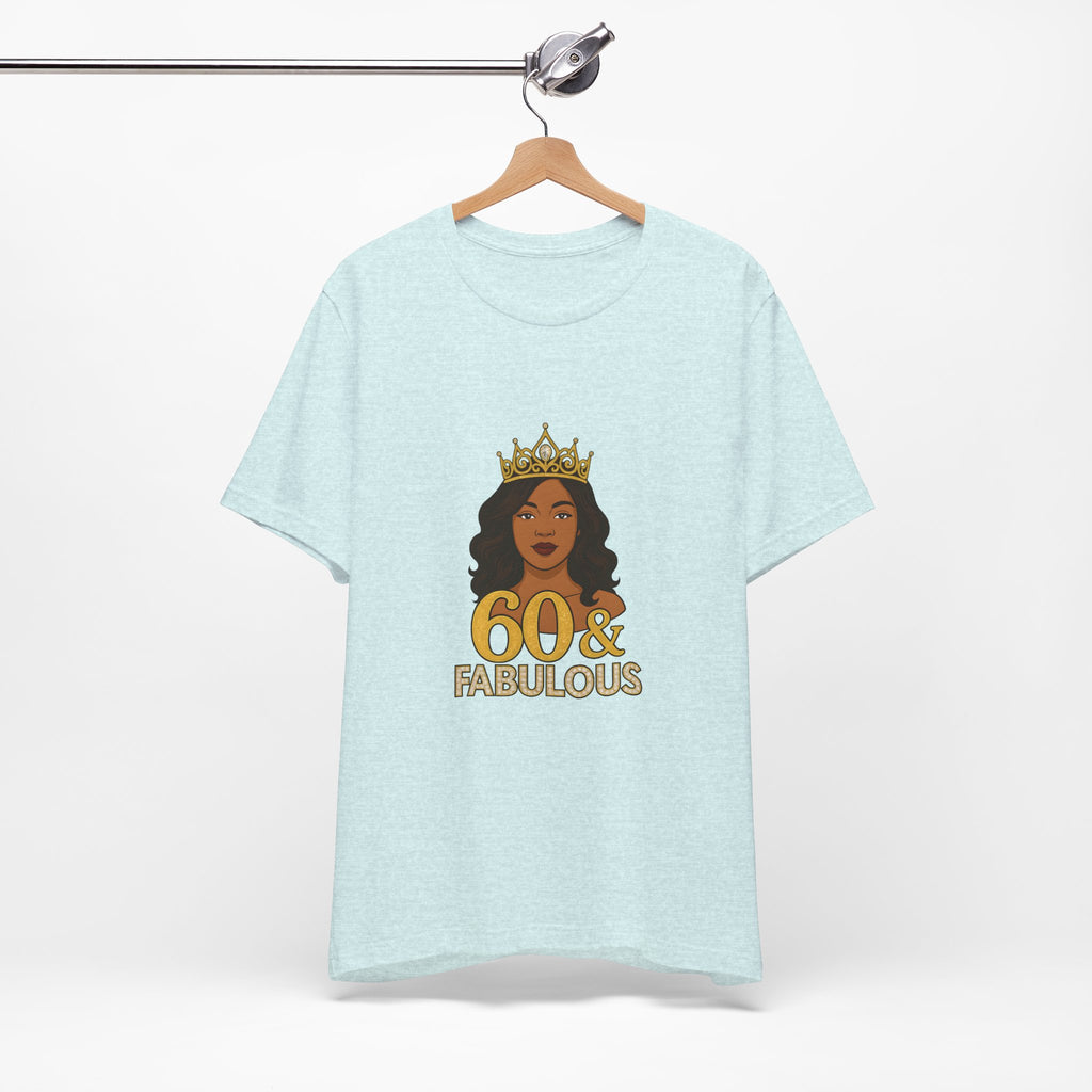 60 & Fabulous Unisex Tee, Birthday Gift Tee, Women's Celebration Shirt, Fun Milestone Birthday Apparel, Perfect for 60th Birthday Party