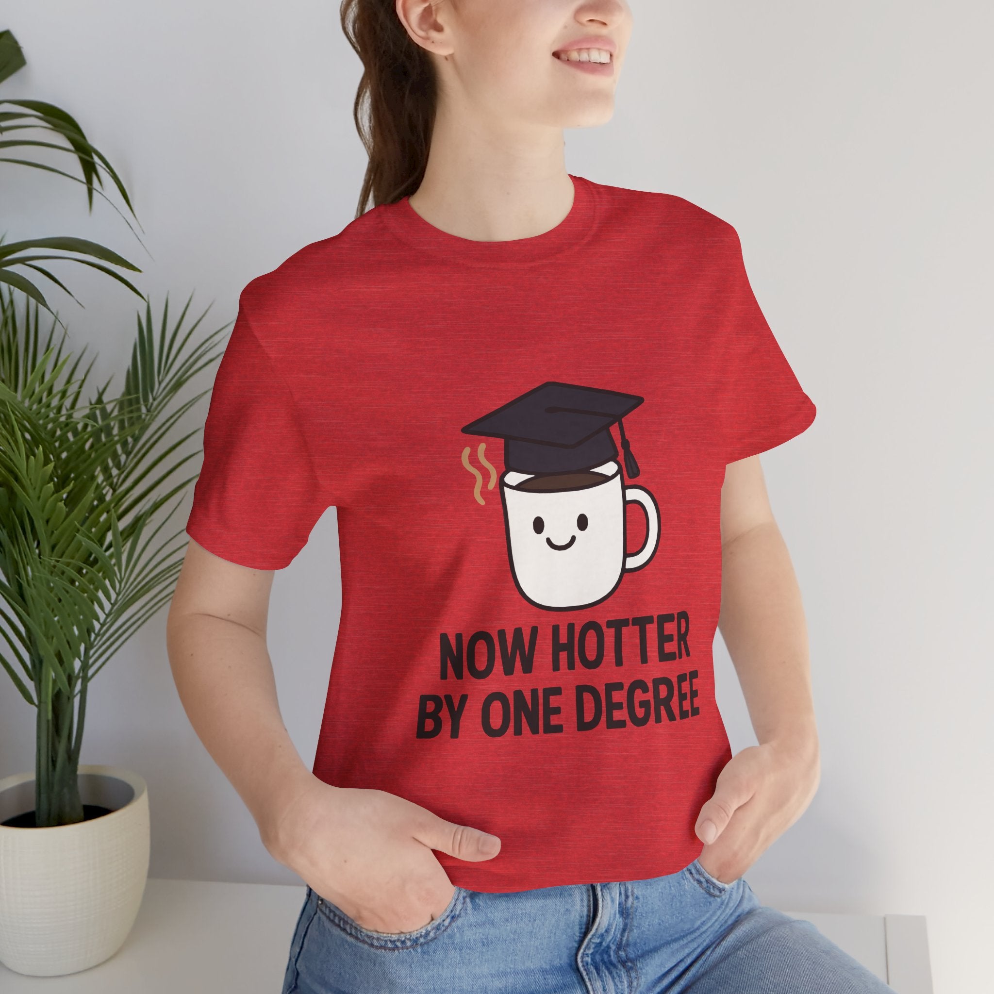 Graduating Quote T-Shirt, Funny Grad Tee, Unisex Jersey Shirt, Sarcastic Graduation Gift, College Humor Top