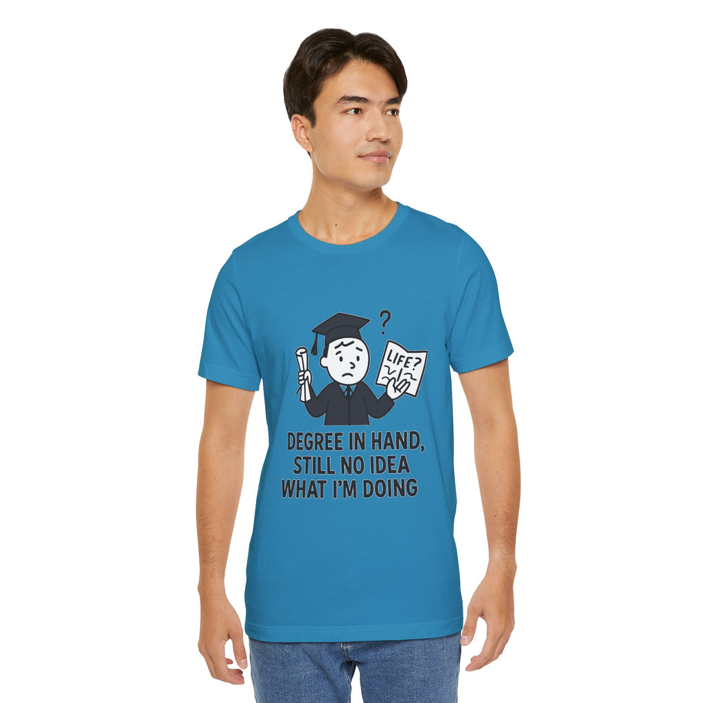 Graduation Humor Tee | Unisex Jersey Short Sleeve Shirt, Funny Graduation Gift, College Shirt, Life After Degree Tee, Graduate T-Shirt