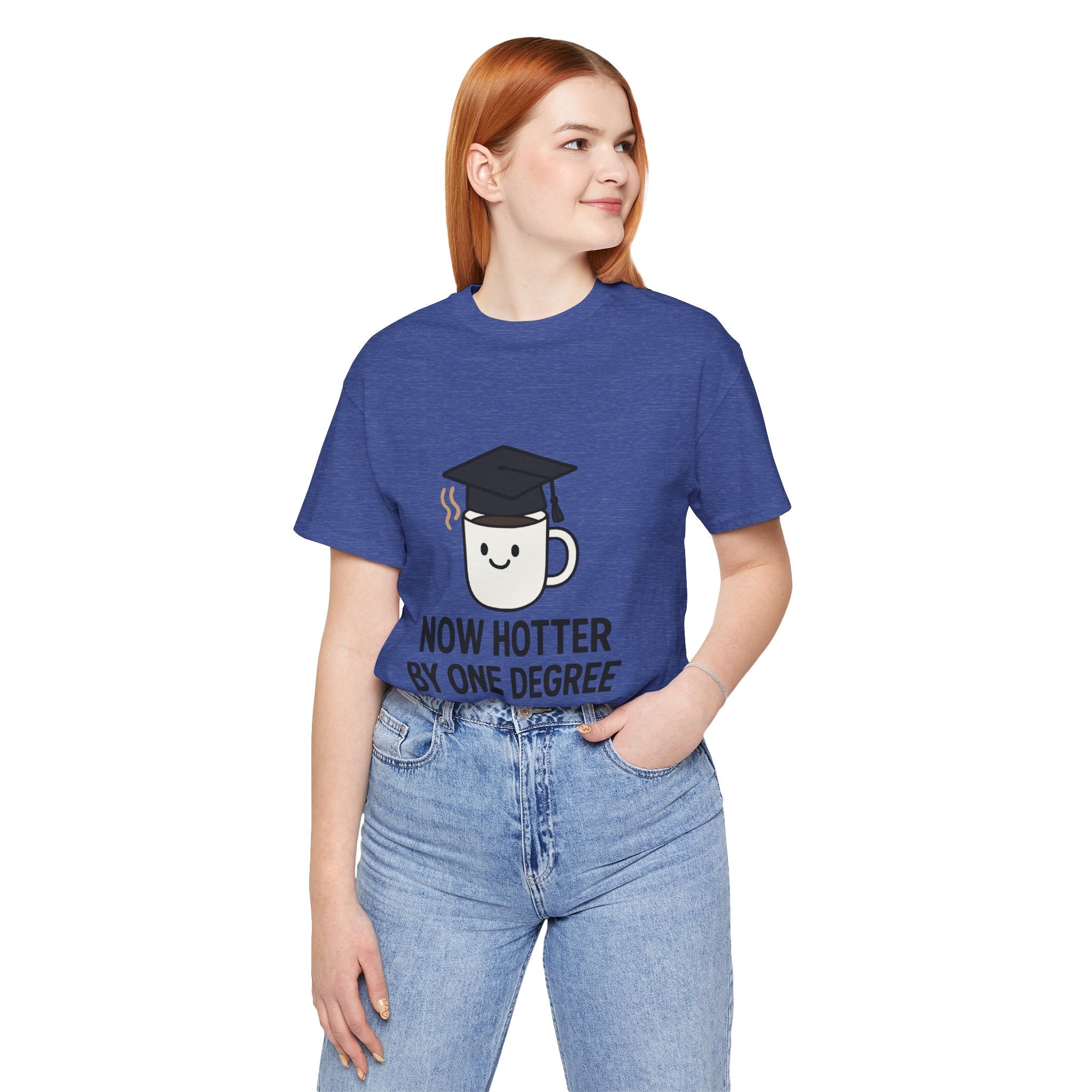 Graduating Quote T-Shirt, Funny Grad Tee, Unisex Jersey Shirt, Sarcastic Graduation Gift, College Humor Top