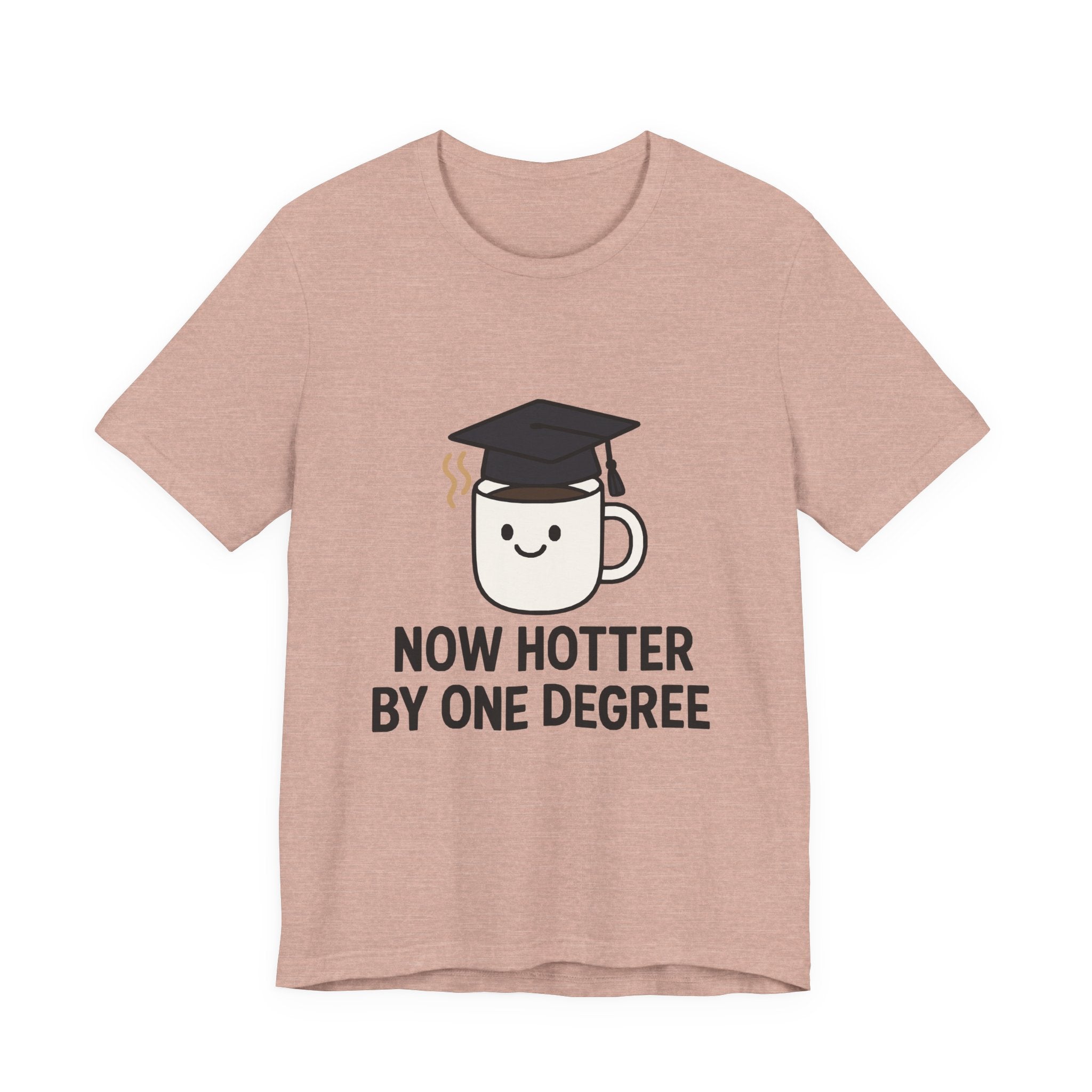 Graduating Quote T-Shirt, Funny Grad Tee, Unisex Jersey Shirt, Sarcastic Graduation Gift, College Humor Top