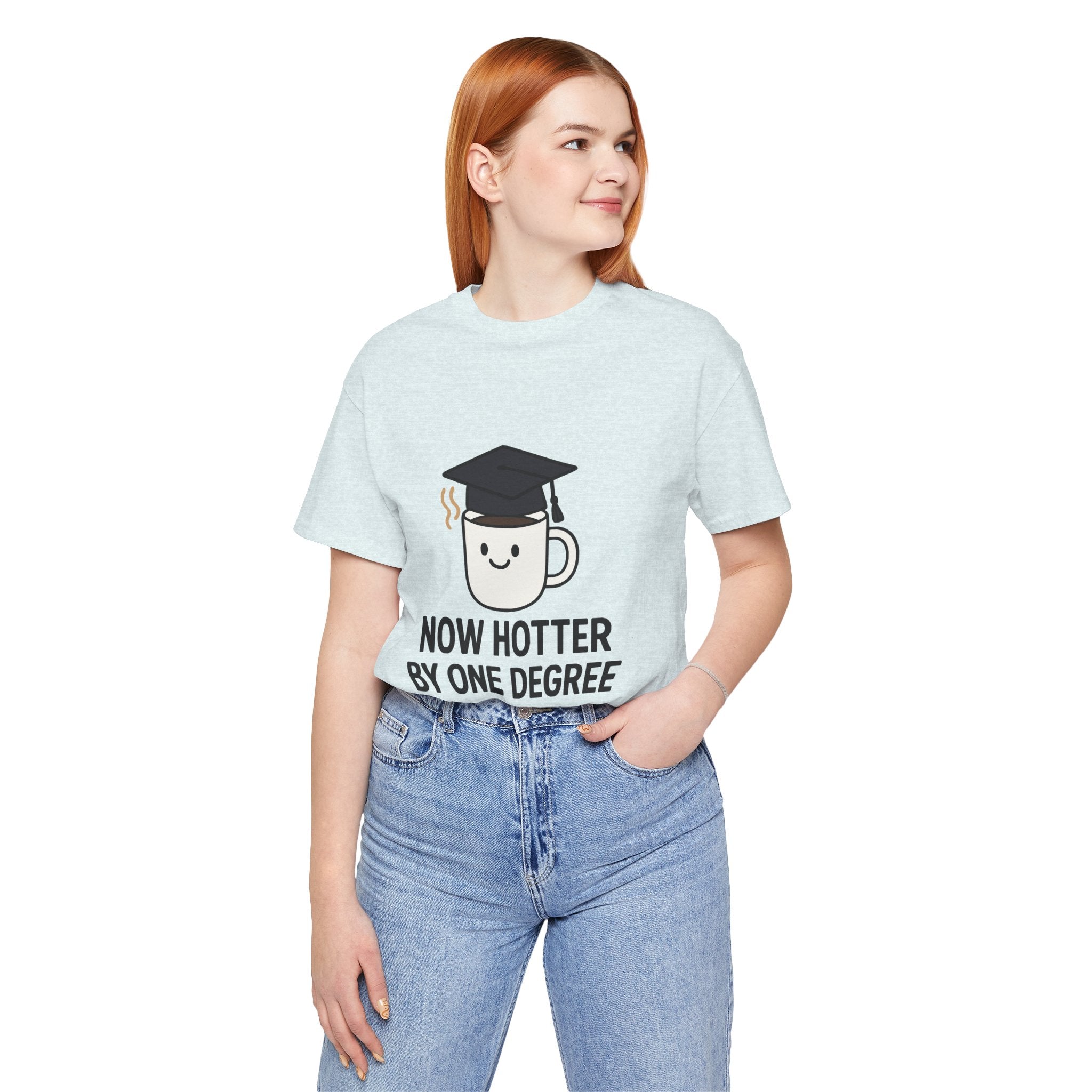 Graduating Quote T-Shirt, Funny Grad Tee, Unisex Jersey Shirt, Sarcastic Graduation Gift, College Humor Top