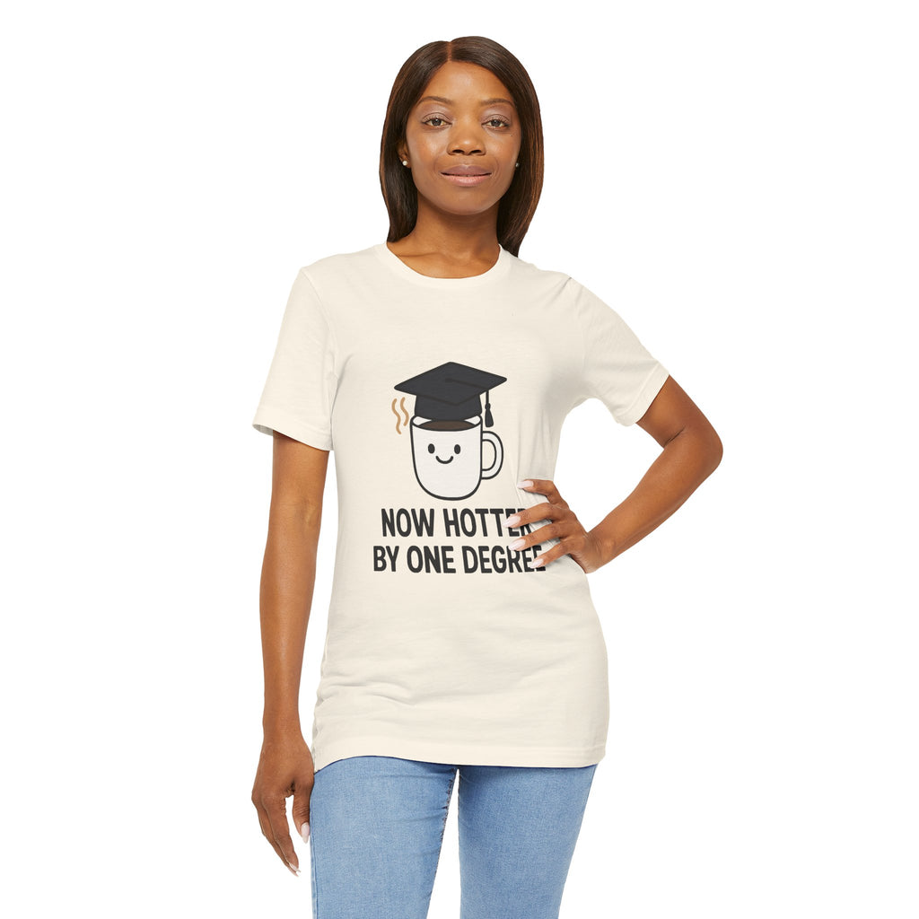 Graduating Quote T-Shirt, Funny Grad Tee, Unisex Jersey Shirt, Sarcastic Graduation Gift, College Humor Top