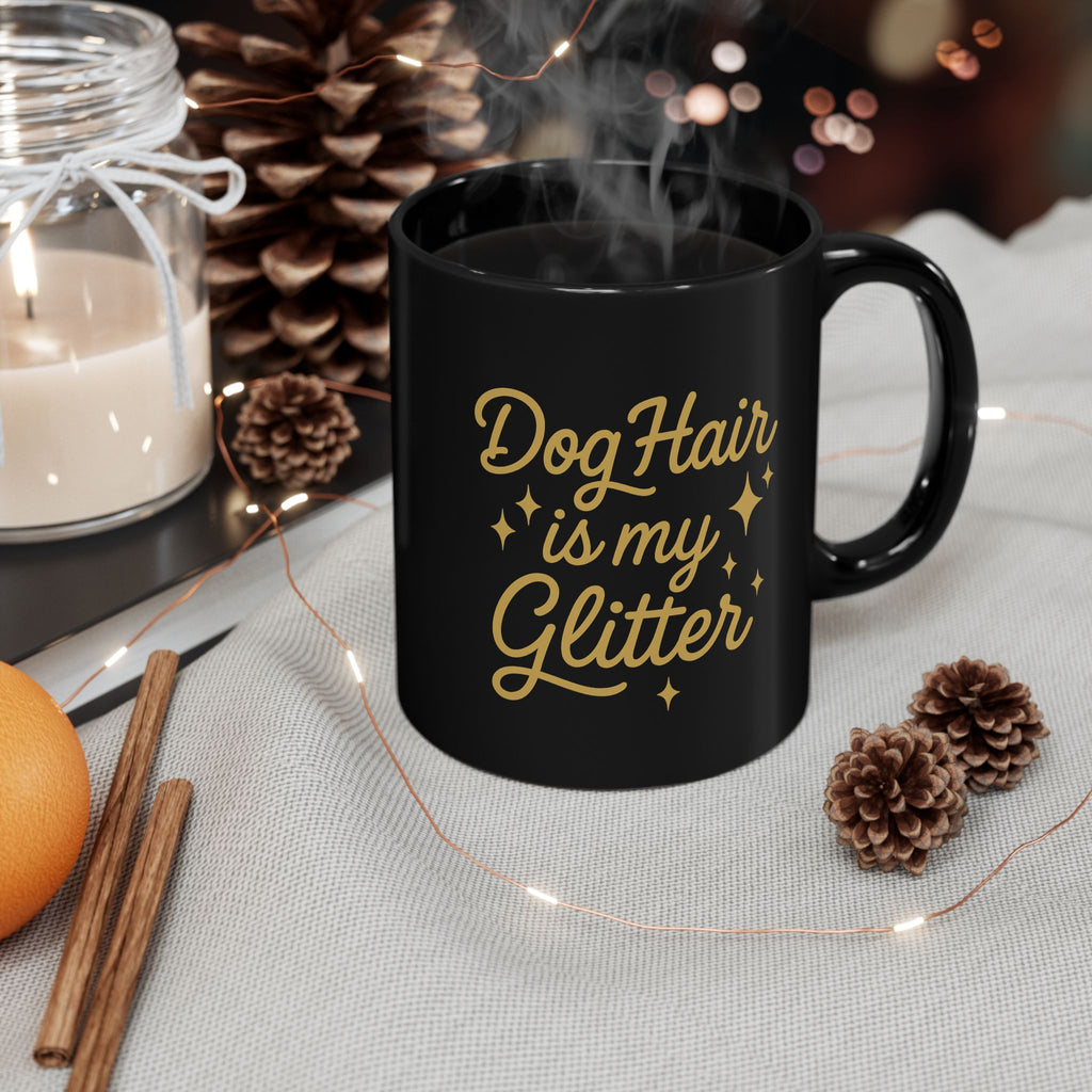 Dog Hair is My Glitter Mug | Funny Dog Lover Gift | Pet Parent Coffee Mug | Cute Pooch Merchandise | 11oz & 15oz
