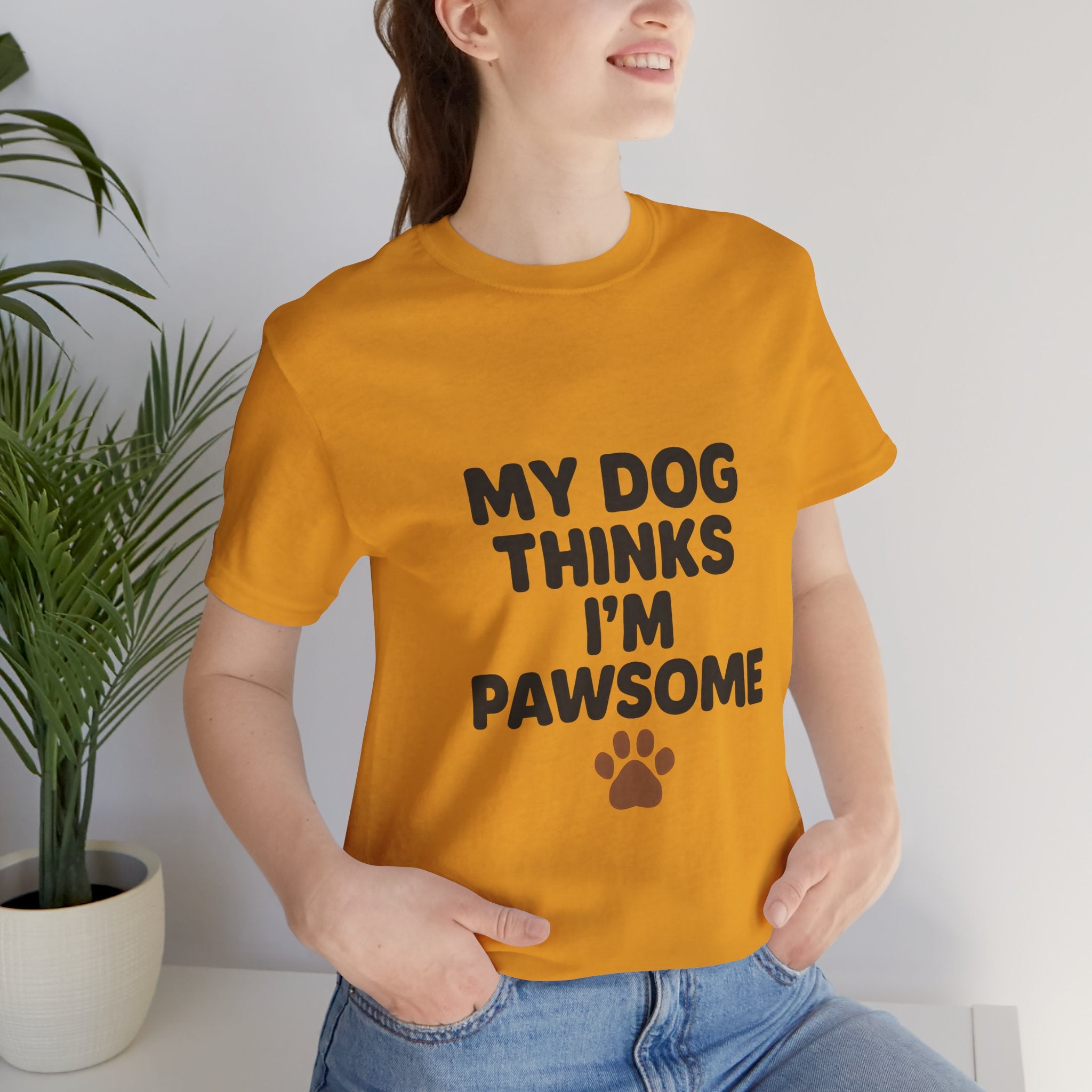 My Dog Thinks I'm Pawsome Unisex Tee, Pet Lover Gift, Dog Mom Shirt, Funny Dog T-Shirt, Cute Canine Apparel, Birthday Gift for Dog Owners