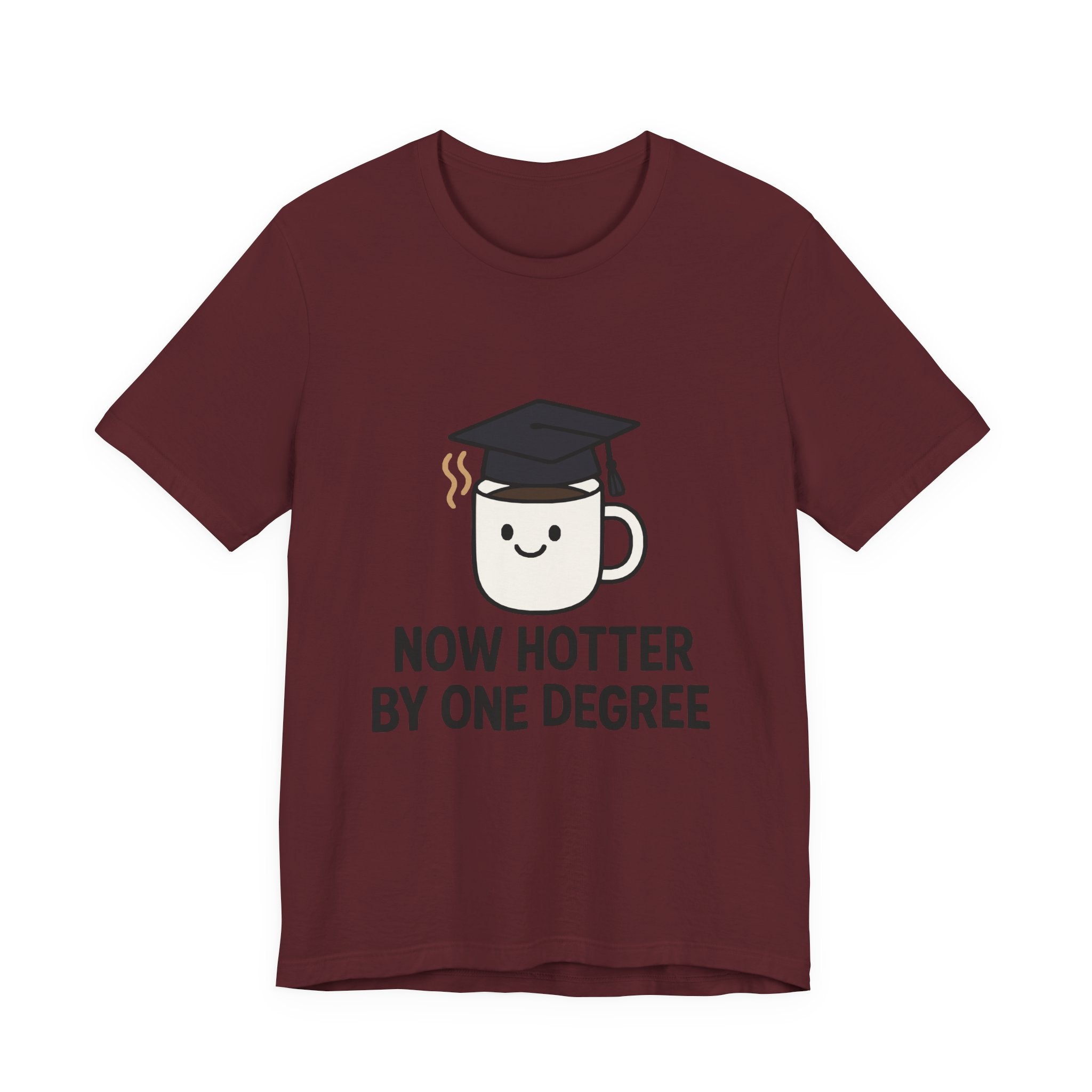 Graduating Quote T-Shirt, Funny Grad Tee, Unisex Jersey Shirt, Sarcastic Graduation Gift, College Humor Top