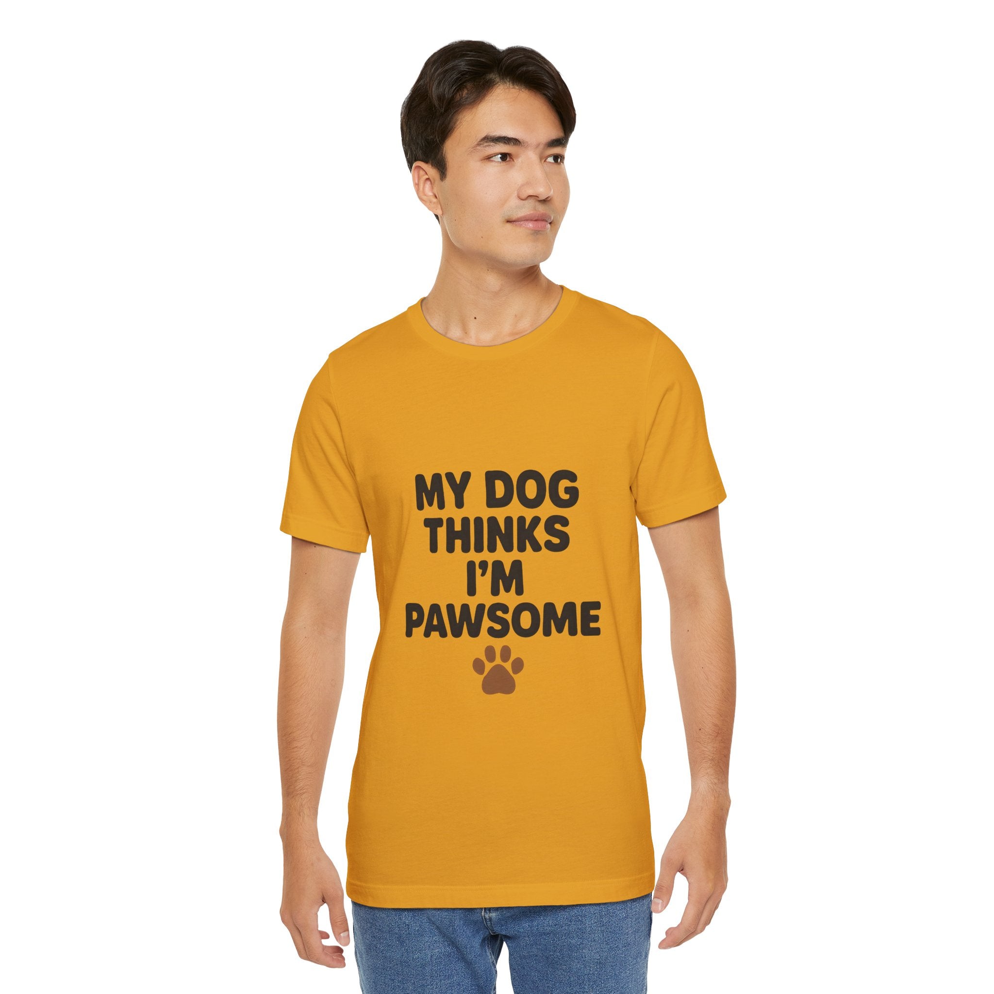 My Dog Thinks I'm Pawsome Unisex Tee, Pet Lover Gift, Dog Mom Shirt, Funny Dog T-Shirt, Cute Canine Apparel, Birthday Gift for Dog Owners