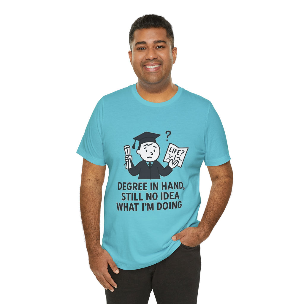 Graduation Humor Tee | Unisex Jersey Short Sleeve Shirt, Funny Graduation Gift, College Shirt, Life After Degree Tee, Graduate T-Shirt