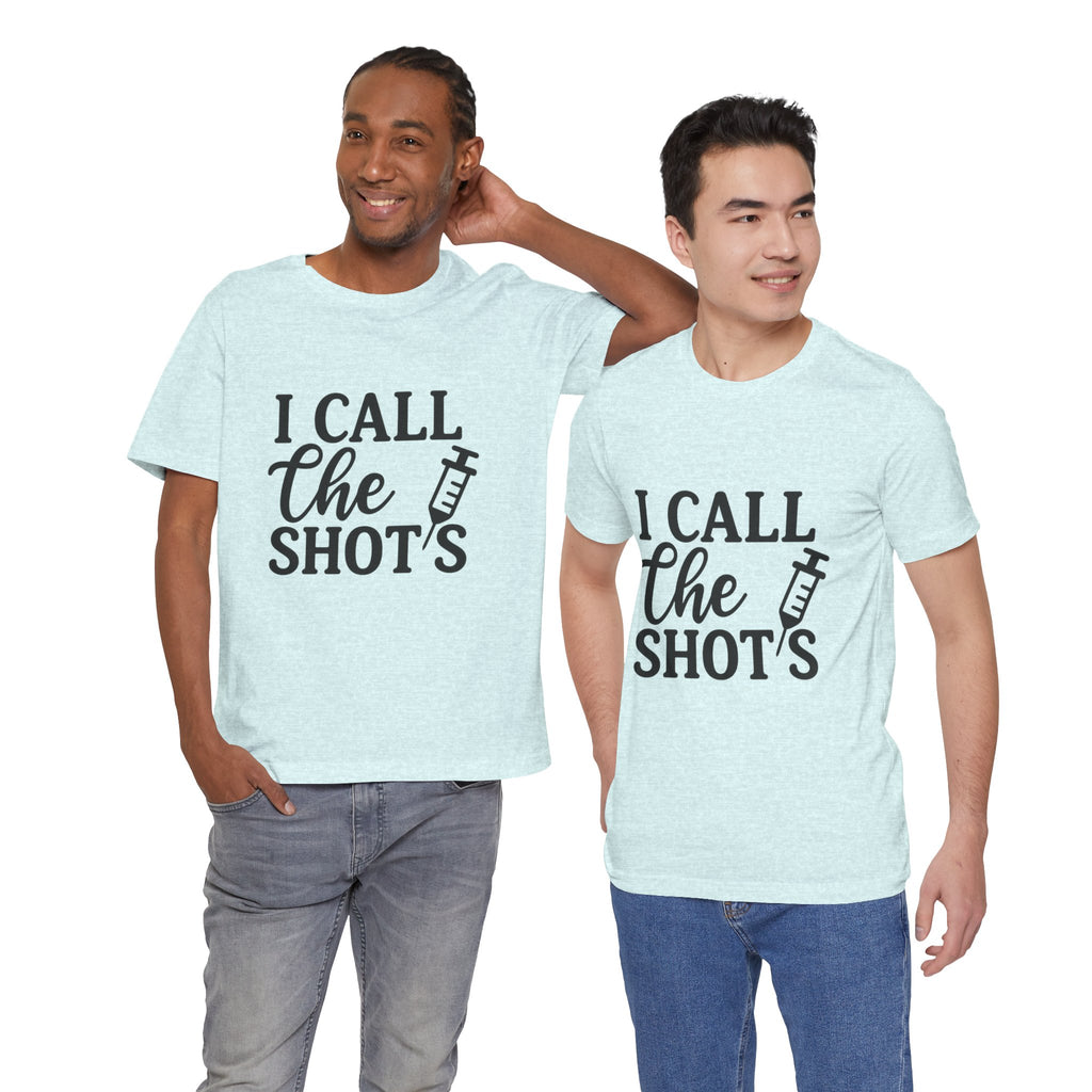 I Call the Shots  Tee, Fun Medical Humor Tee, Gift for Nurses, Healthcare Professional Shirt, Quirky Vaccine Shirt, [...]